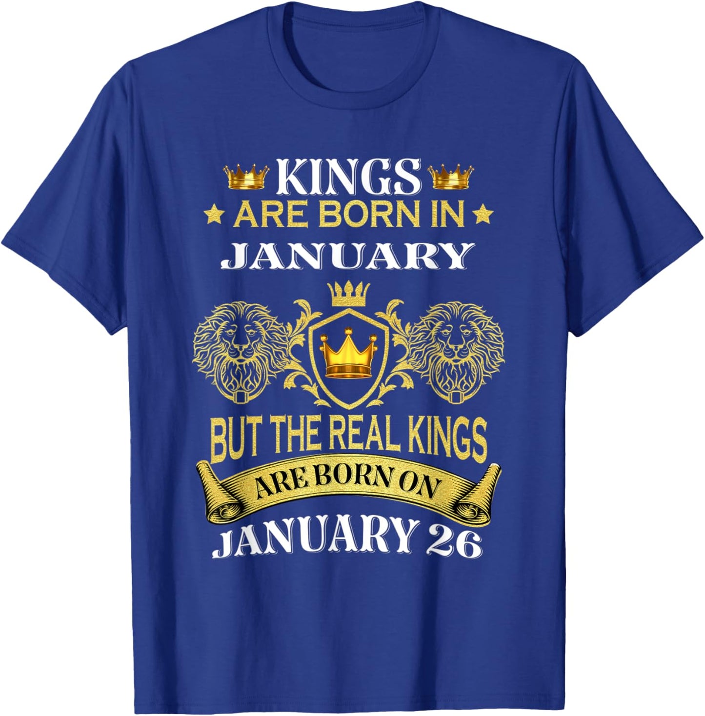 Kings Are Born On January 26th Birthday Men Boy Kid T-Shirt - T-Shirt | Royal