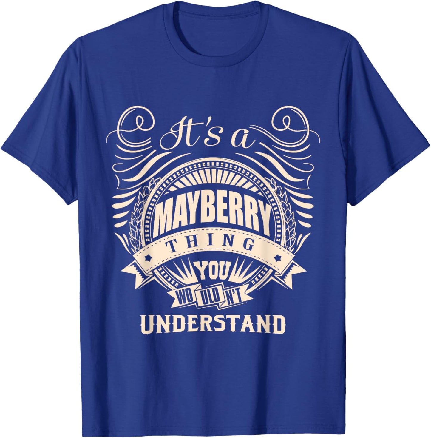 It's a MAYBERRY thing you wouldn't understand Gifts T-Shirt - T-Shirt | Royal