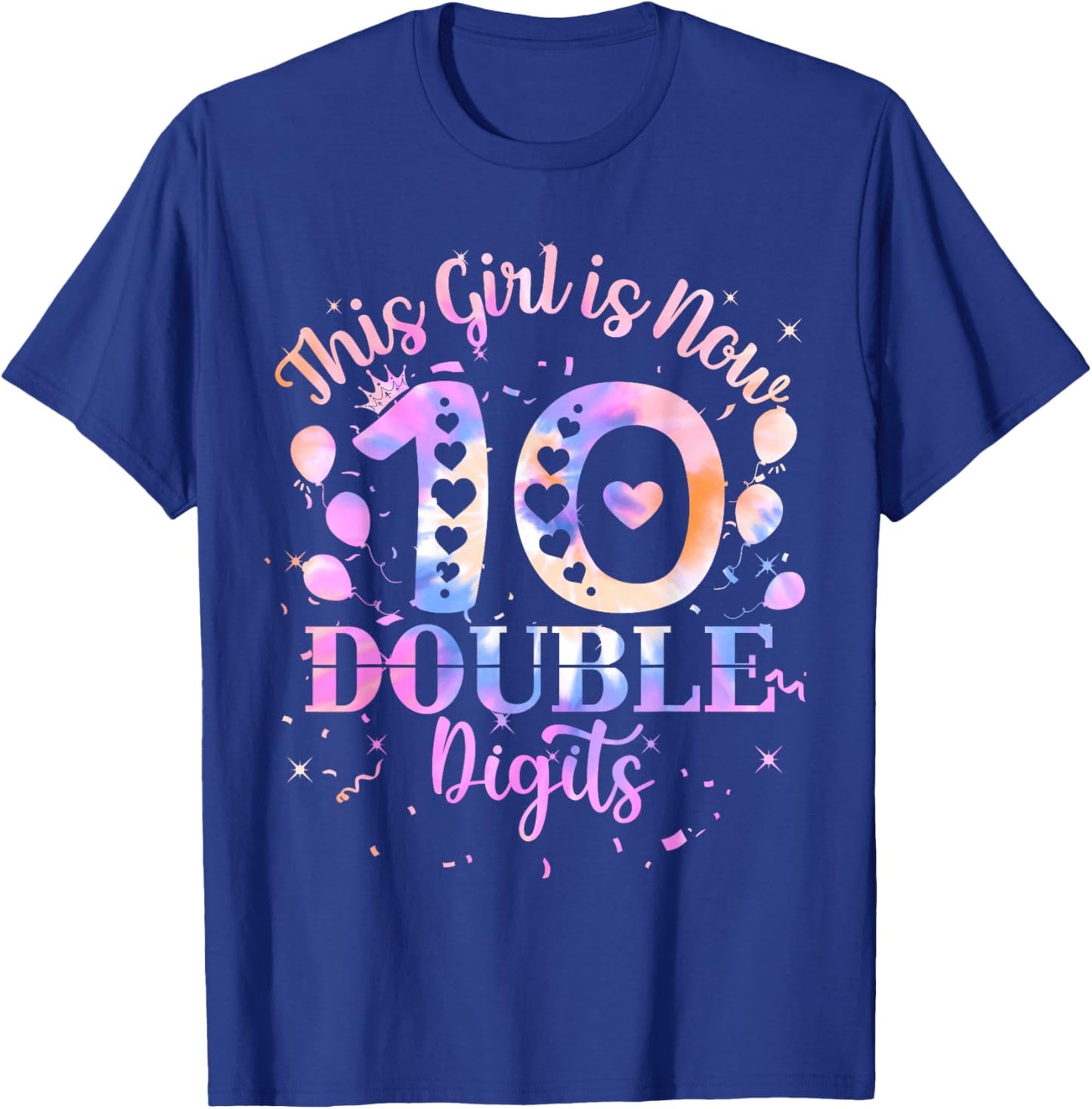 10th Birthday Gift This Girl Is Now 10 Double Digits Tie Dye T-Shirt - T-Shirt | Royal
