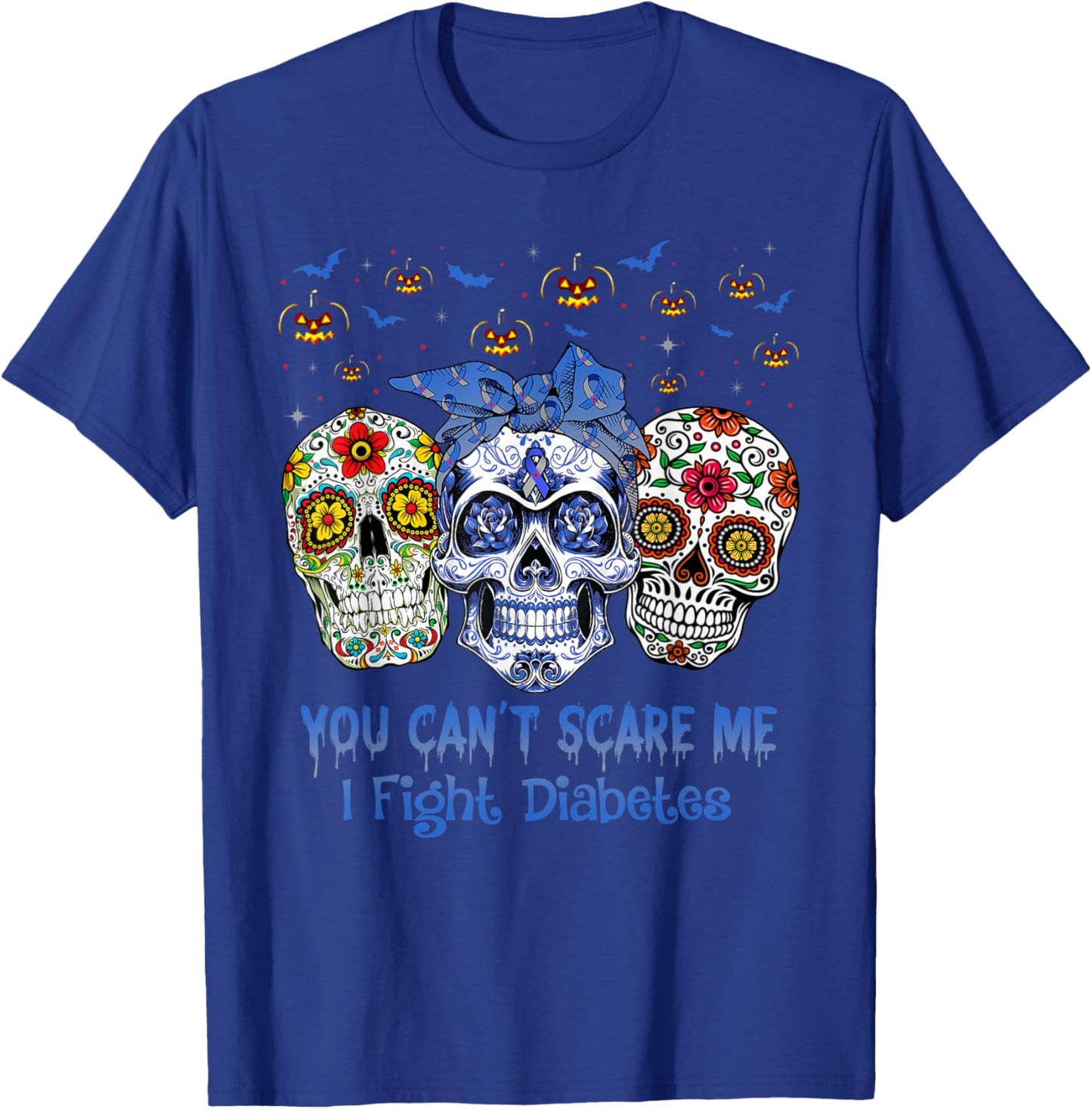Sugar Skull You Can’t Scare Me I Fight Diabetes Halloween T-Shirt - T-Shirt | Royal