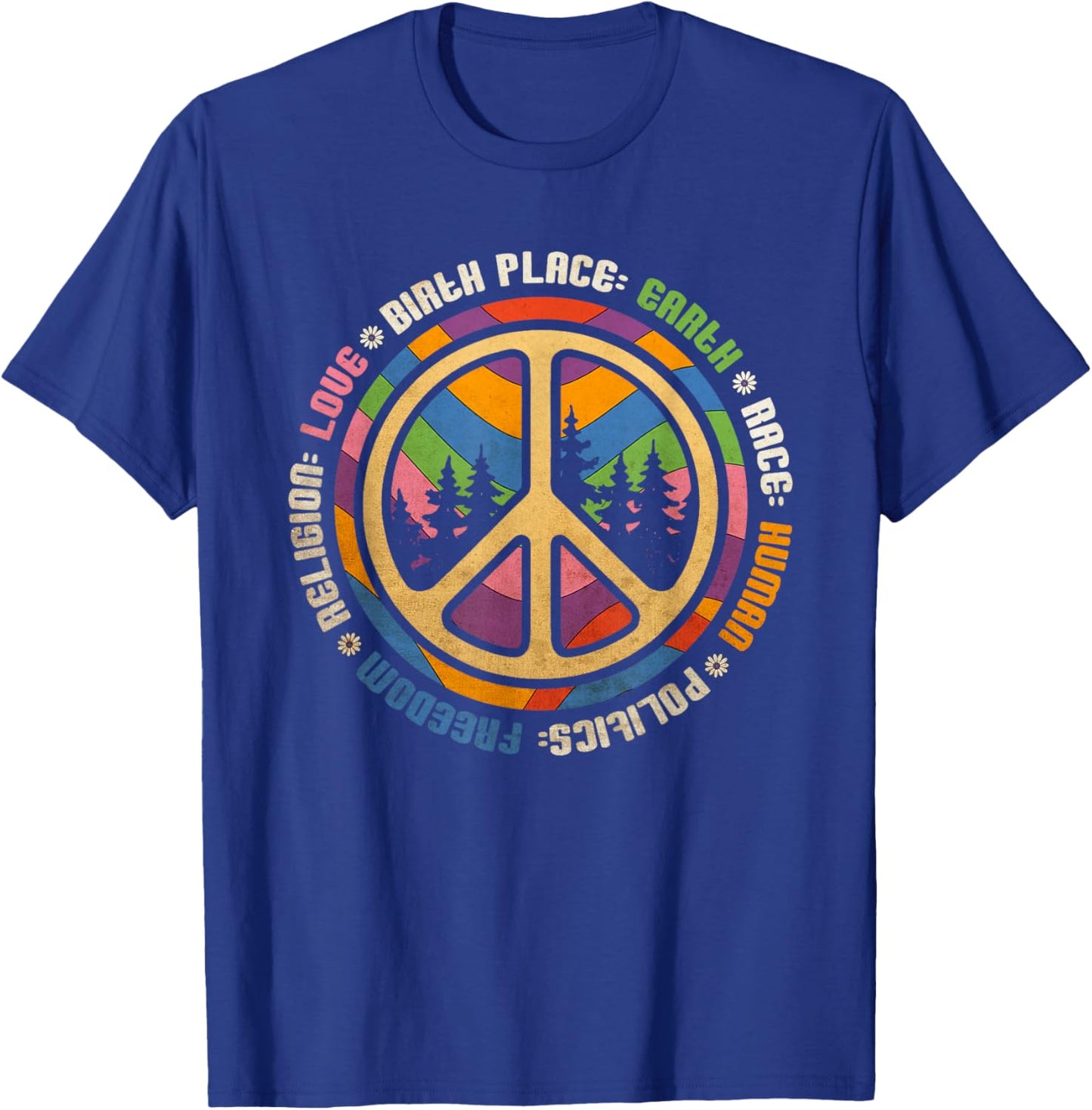 Birth Place Earth Race Human Politics Freedom Religion Love T-Shirt - T-Shirt | Royal