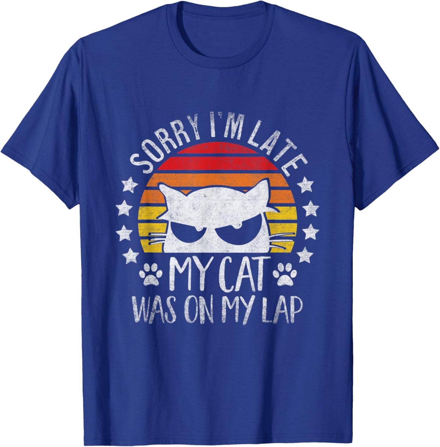 Sorry I'm Late My Cat Was Sitting On My Lap Funny Feline T-Shirt - T-Shirt | Royal