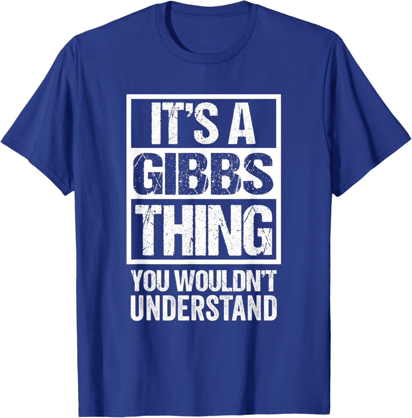 It's A Gibbs Thing You Wouldn't Understand Surname Name T-Shirt - T-Shirt | Royal