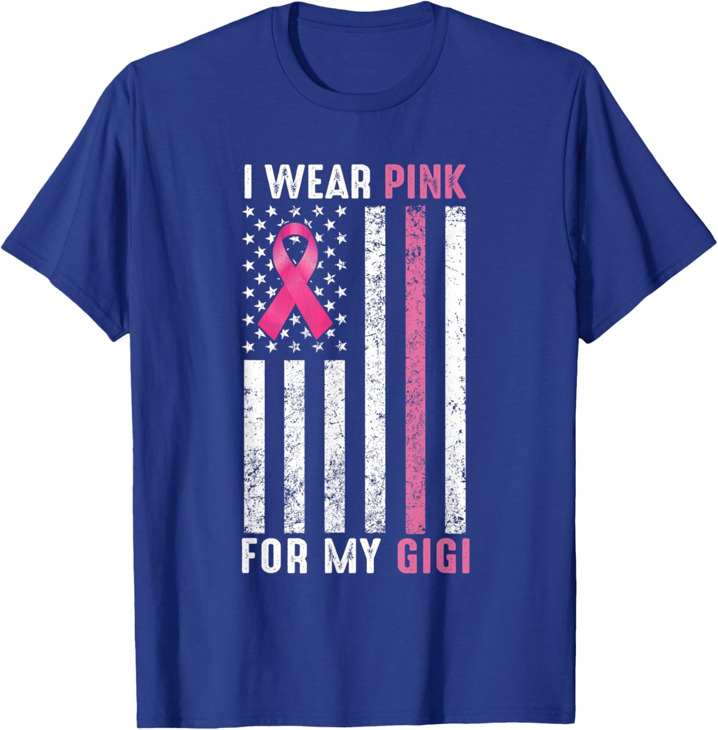 I Wear Pink For My Gigi Pink Breast Cancer Awareness Month T-Shirt - T-Shirt | Royal