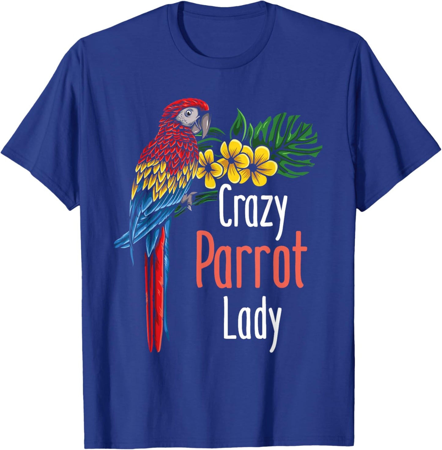 Crazy Parrot Lady - Zookeeper Birdwatcher Animal Lover T-Shirt - T-Shirt | Royal