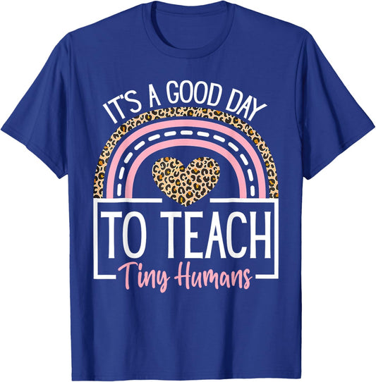 It's A Good Day to Teach Tiny Humans Funny Teacher Teaching T-Shirt - T-Shirt | Royal