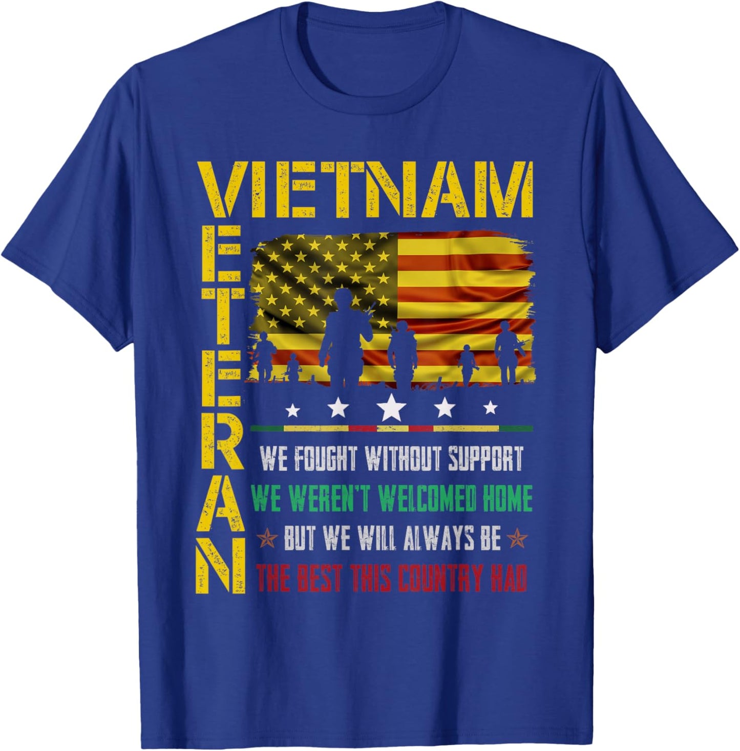 Vietnam Veteran We Fought Without Support We Weren’t Welcome T-Shirt - T-Shirt | Royal