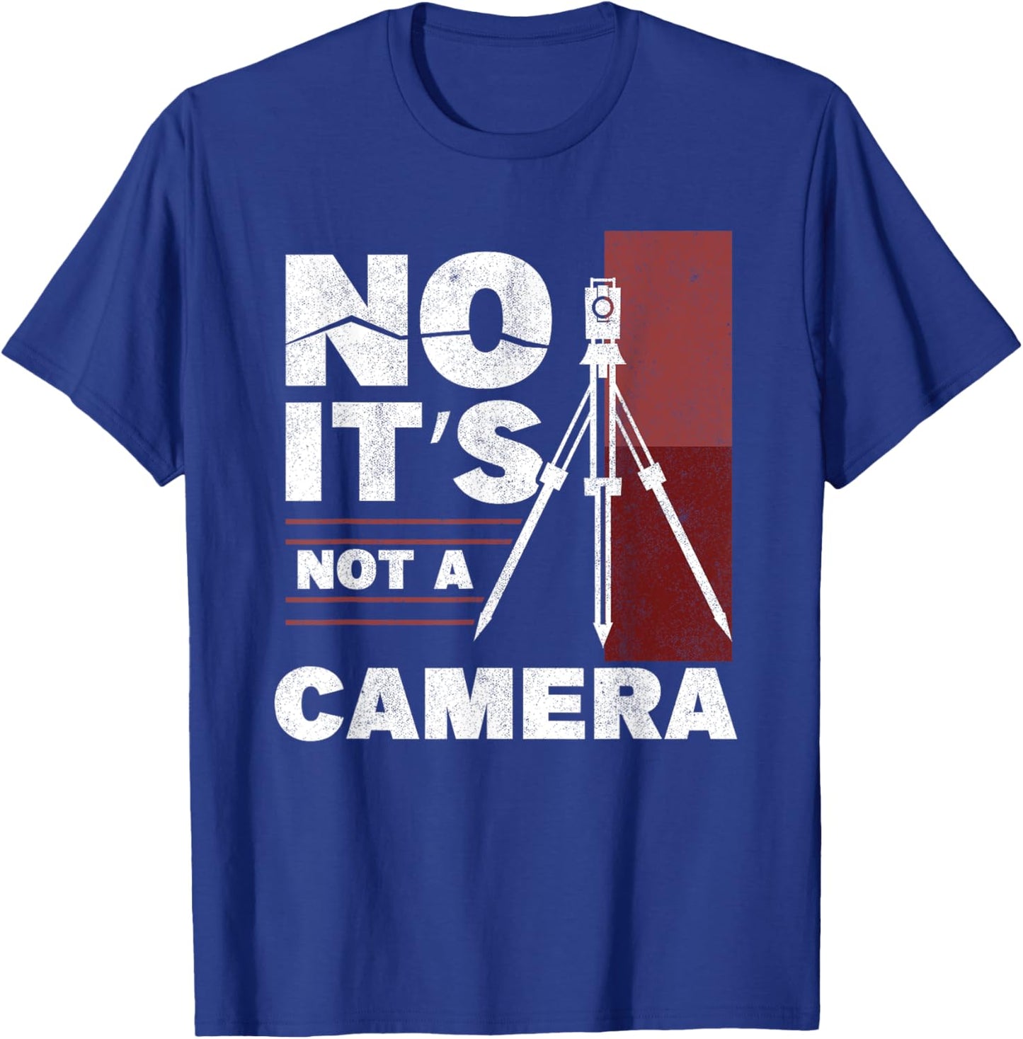 No It's Not A Camera Surveying Engineer Tripod Land Surveyor T-Shirt - T-Shirt | Royal
