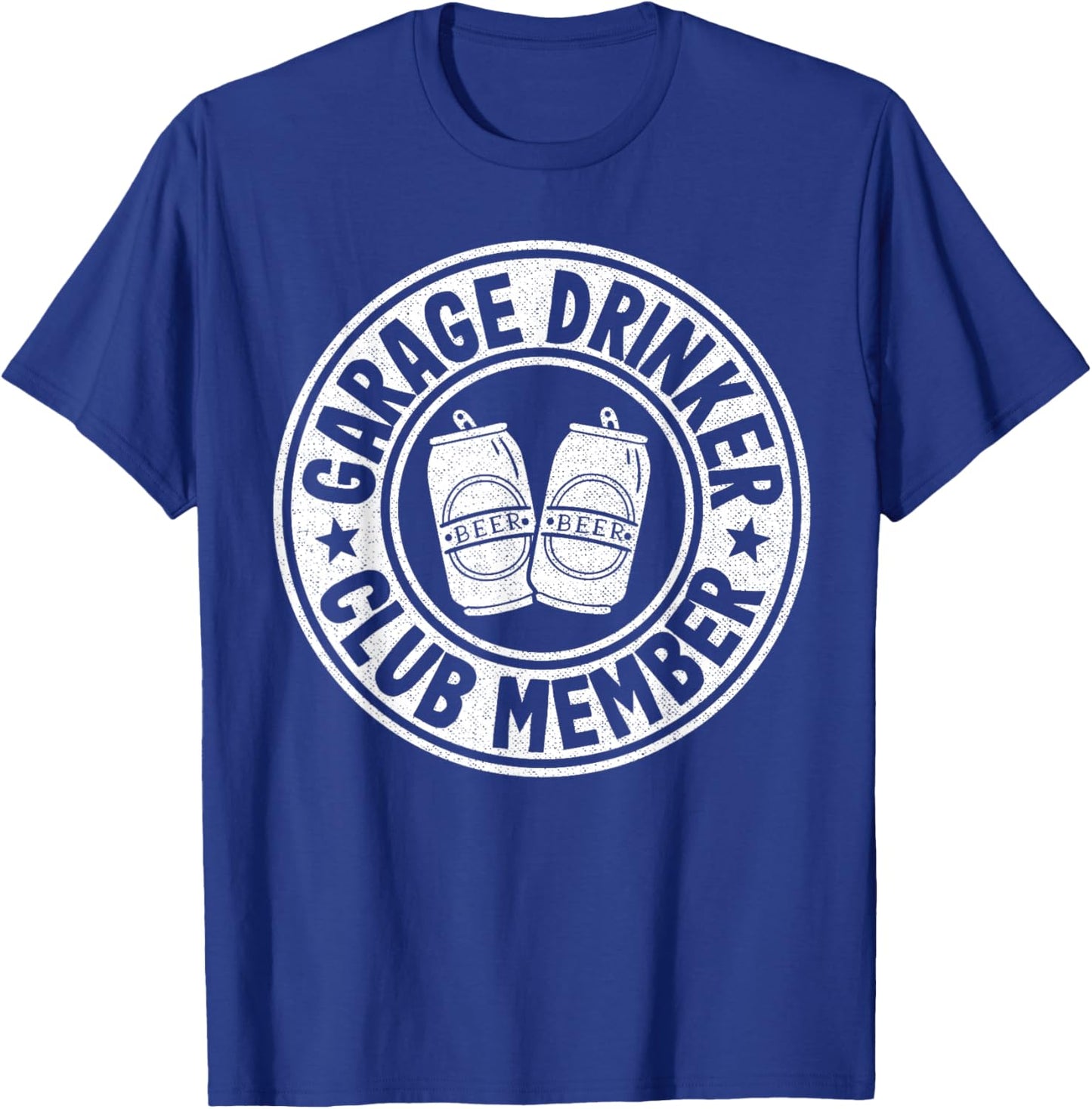 Garage Drinker Club Member Day Drinking Dad Beer Garage T-Shirt - T-Shirt | Royal