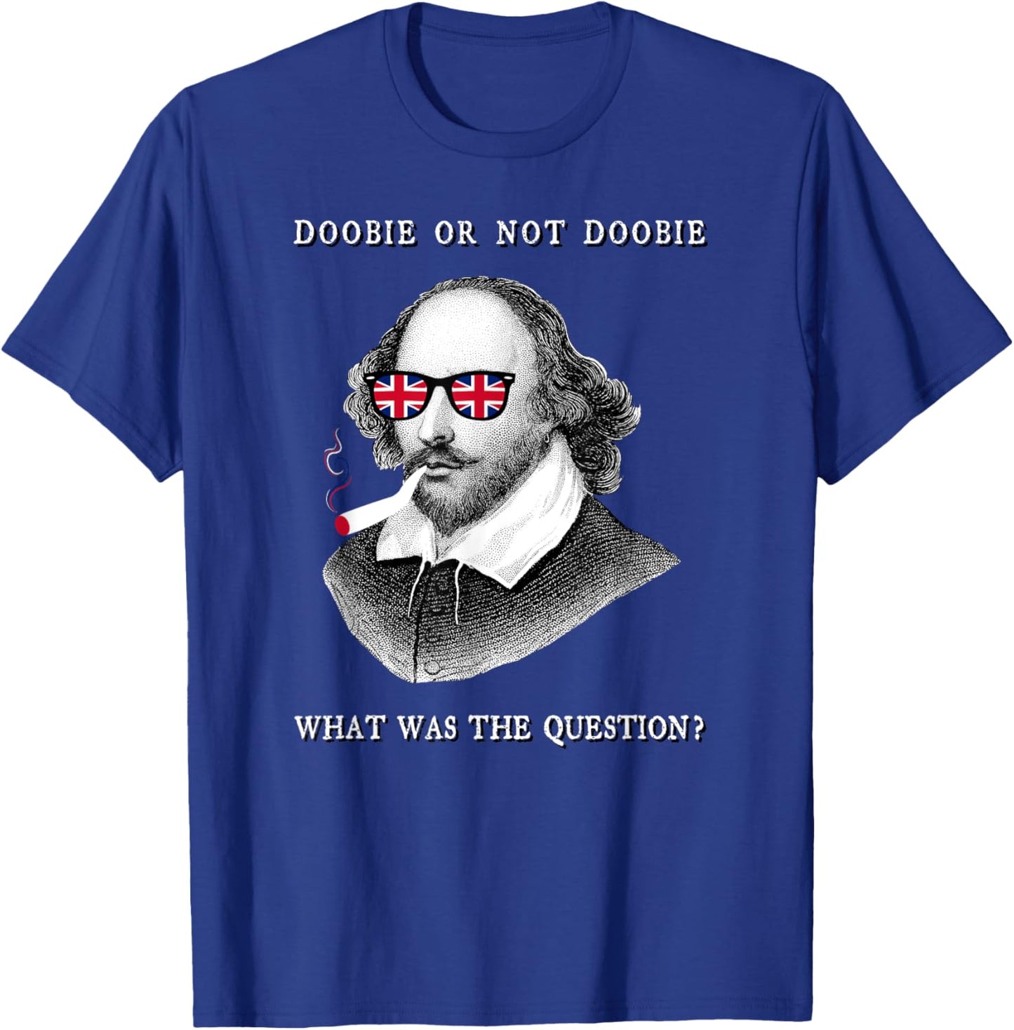 Shakespeare To Be Or Not Doobie Literary Poet Theatre Genius T-Shirt - T-Shirt | Royal
