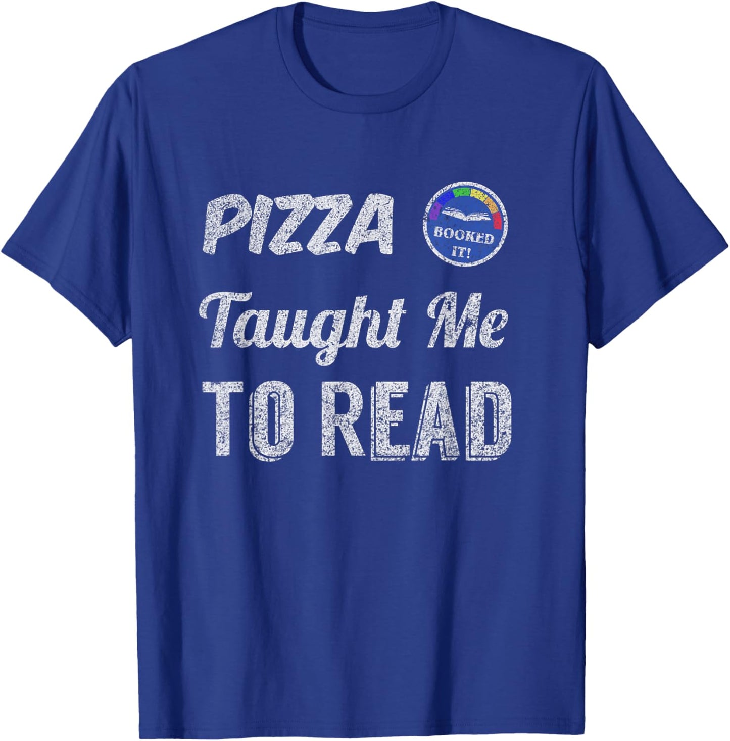 Booked It! - Pizza Taught Me to Read T-Shirt - T-Shirt | Royal
