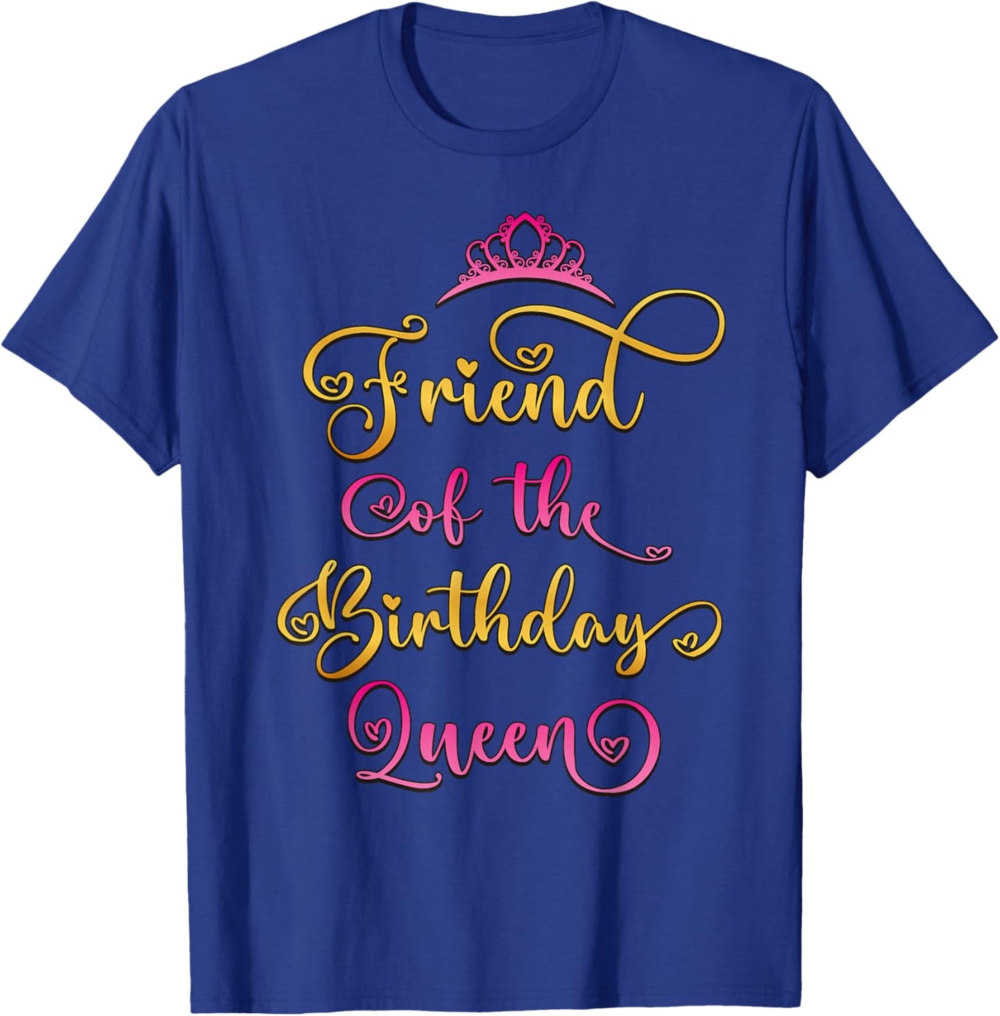 Friend of The Birthday Queen Bday Party T-Shirt - T-Shirt | Royal