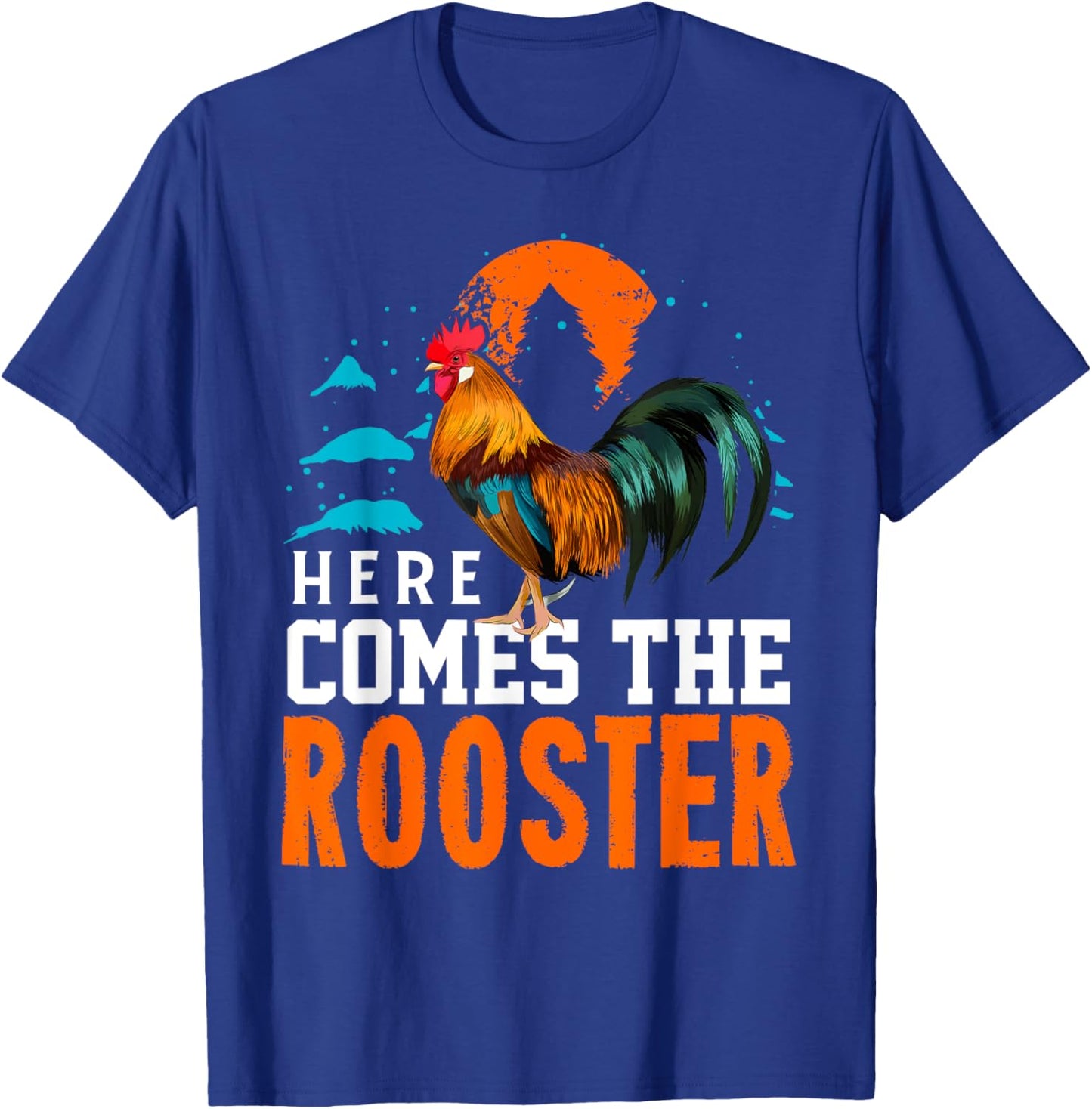 Here Comes The Rooster Shirt Chicken Lady Shirt Rooster T-Shirt - T-Shirt | Royal