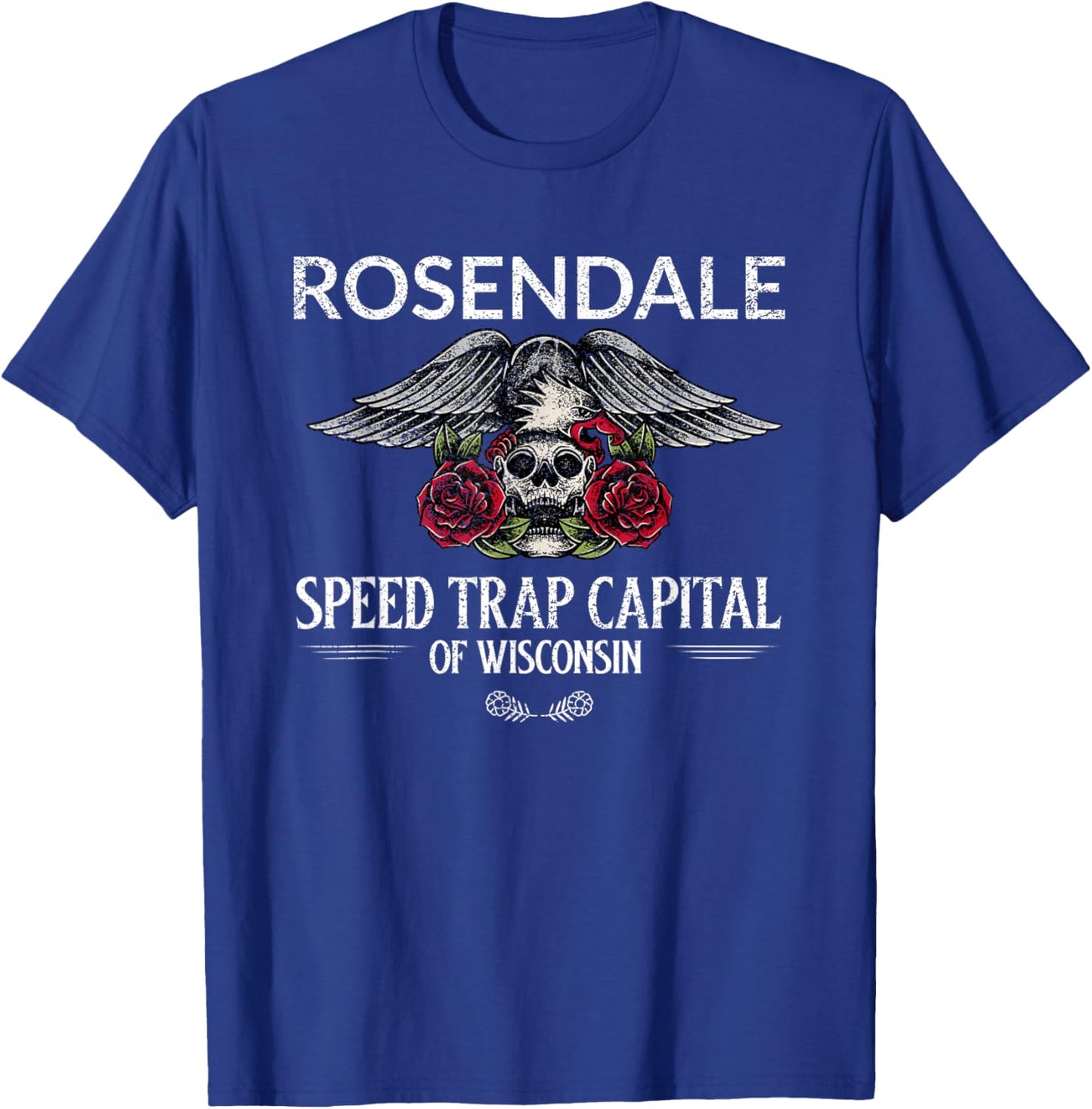 Rosendale Speed Trap Capital of Wisconsin T-Shirt - T-Shirt | Royal