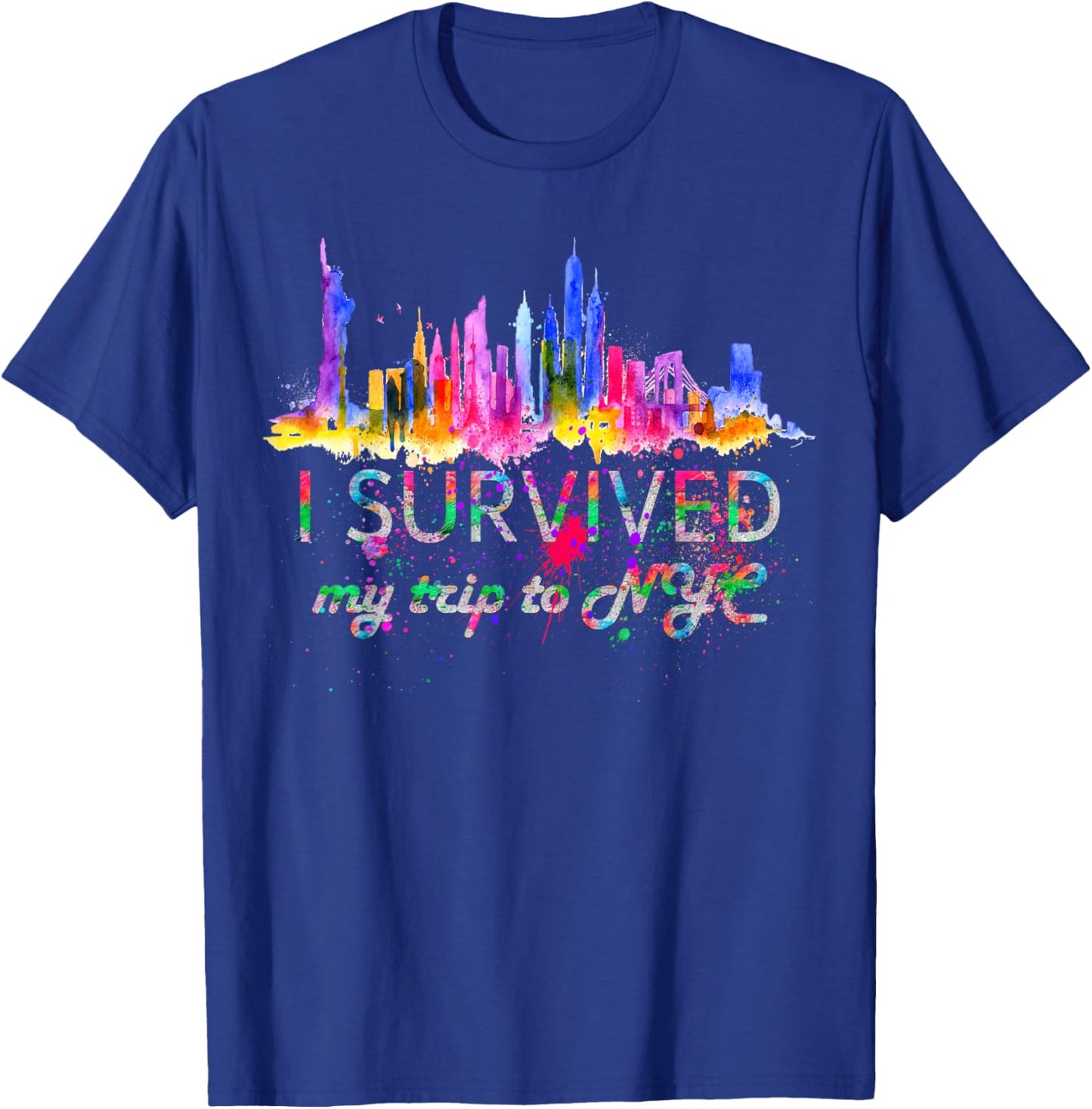 I Survived My Trip to NYC and I Survived My Trip to NYC T-Shirt - T-Shirt | Royal