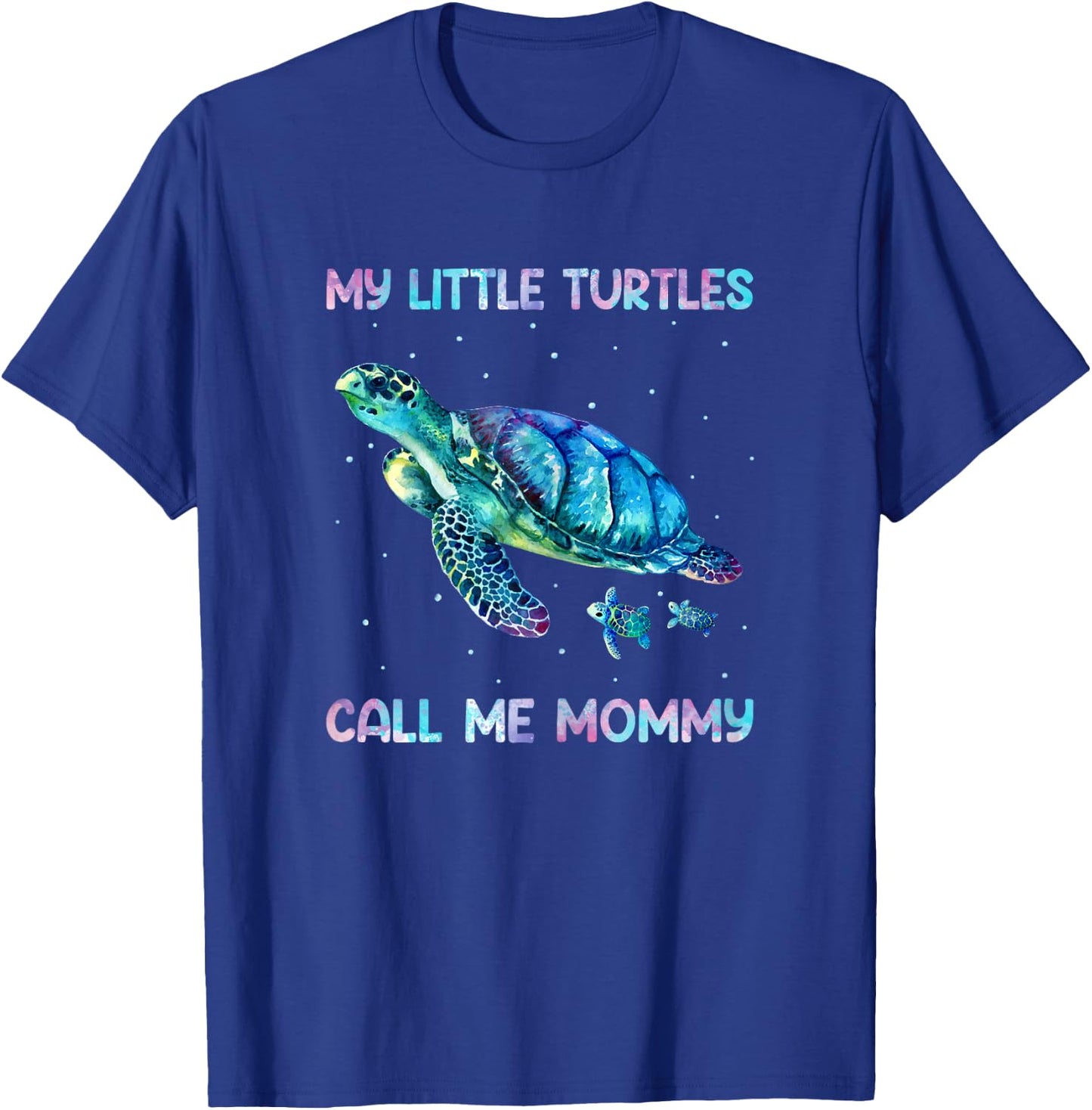 Turtle Watercolor Sea Ocean My Turtles Call Me Mommy T-Shirt - T-Shirt | Royal
