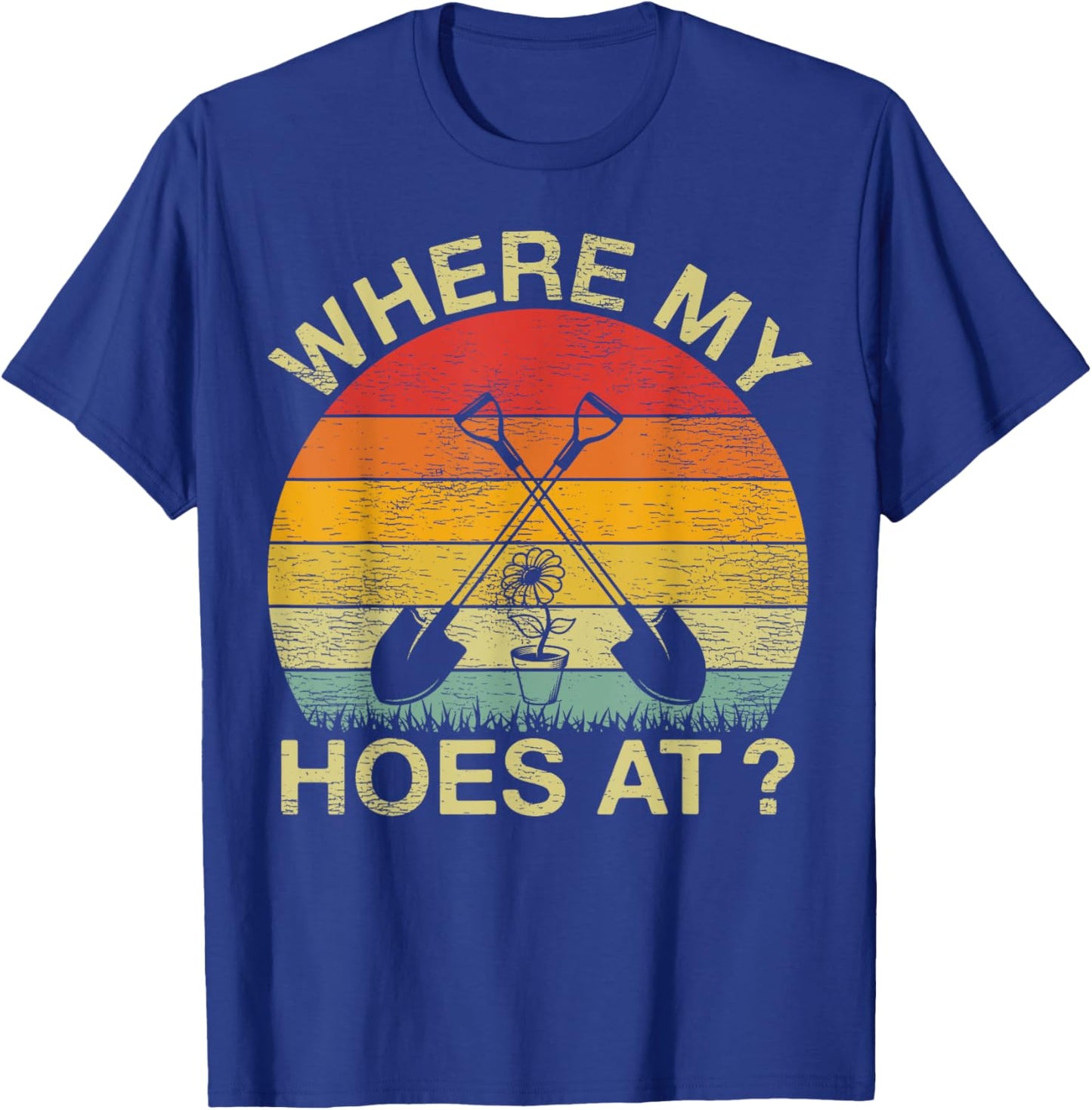 Vintage Retro Where My Hoes At? Funny Gardener Farmer T-Shirt - T-Shirt | Royal
