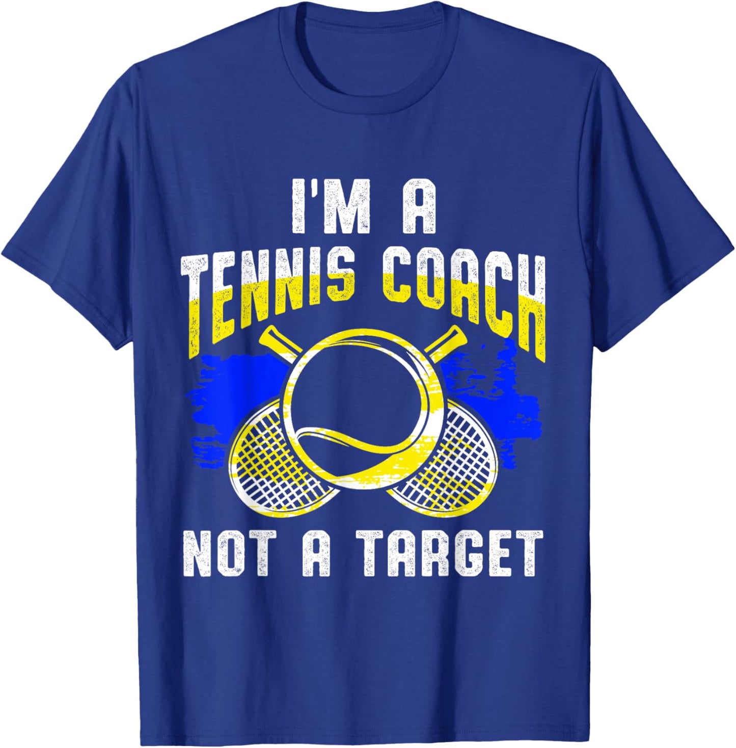 I Am A Tennis Coach Not A Target T-Shirt - T-Shirt | Royal