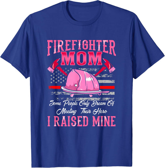 Firefighter Mom Hero I Raised Mine Firefighter Mother T-Shirt - T-Shirt | Royal