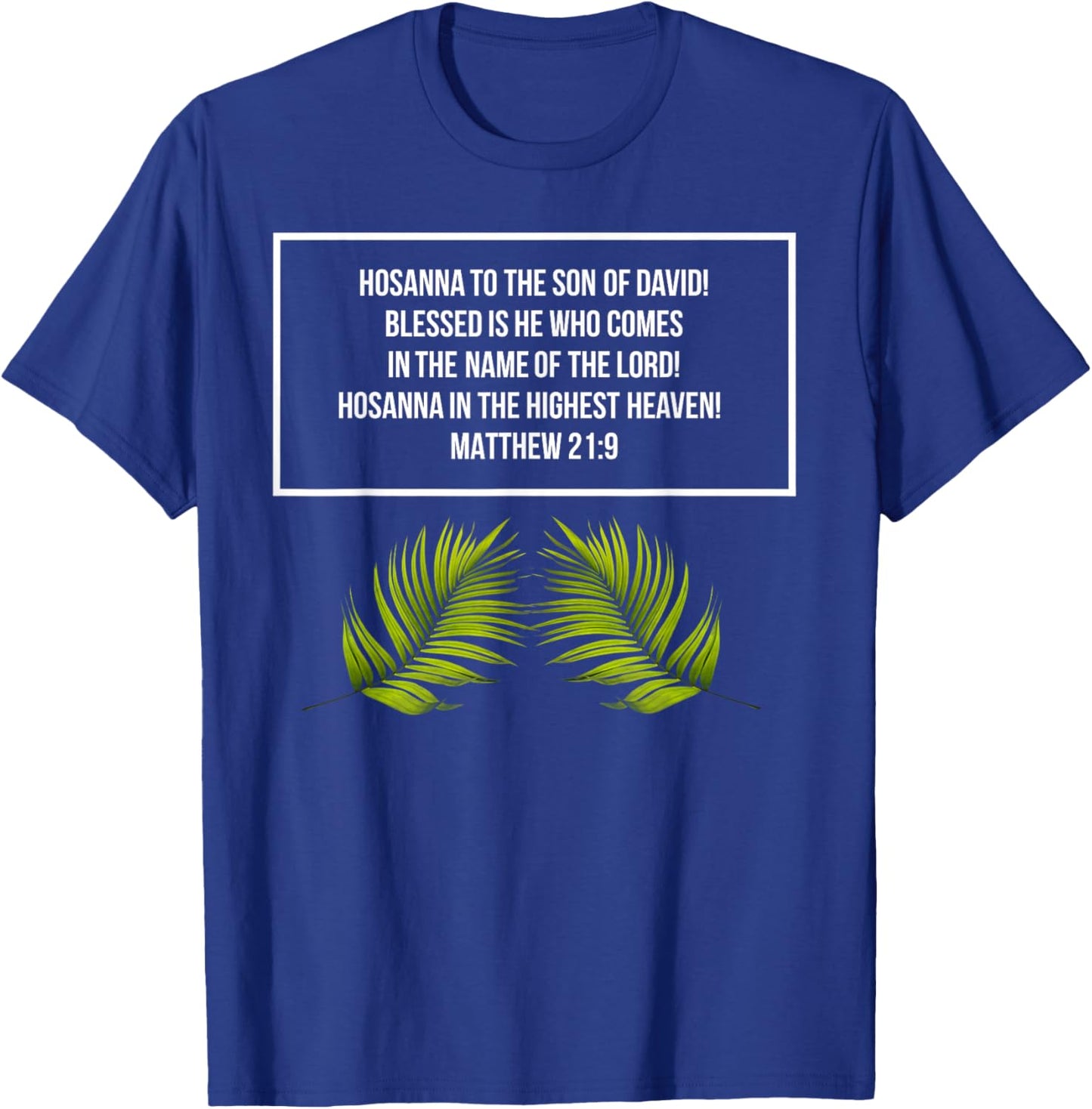 Matthew 21:9 - Hosanna to the Son of David - Jesus in Easter T-Shirt - T-Shirt | Royal