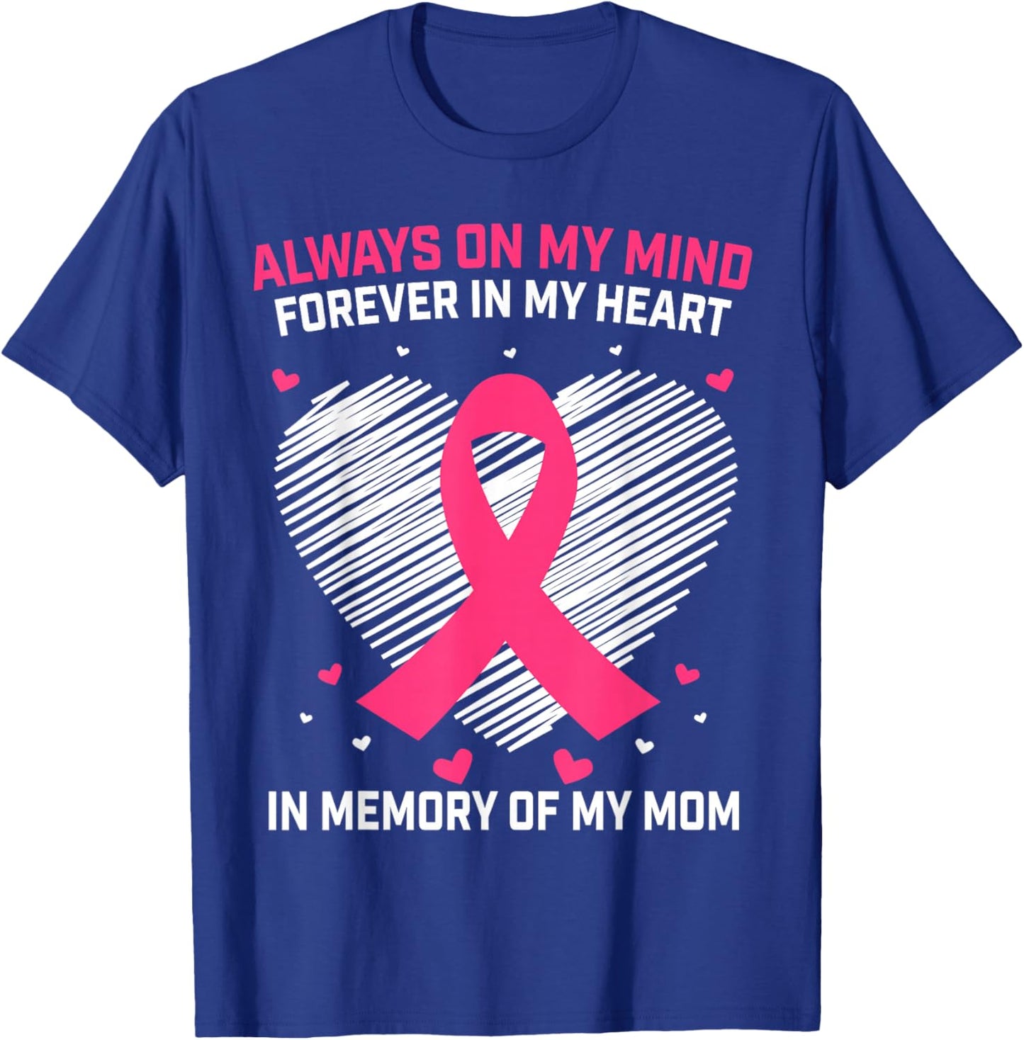 Pink In Memory Of My Mom Breast Cancer Awareness Products T-Shirt - T-Shirt | Royal