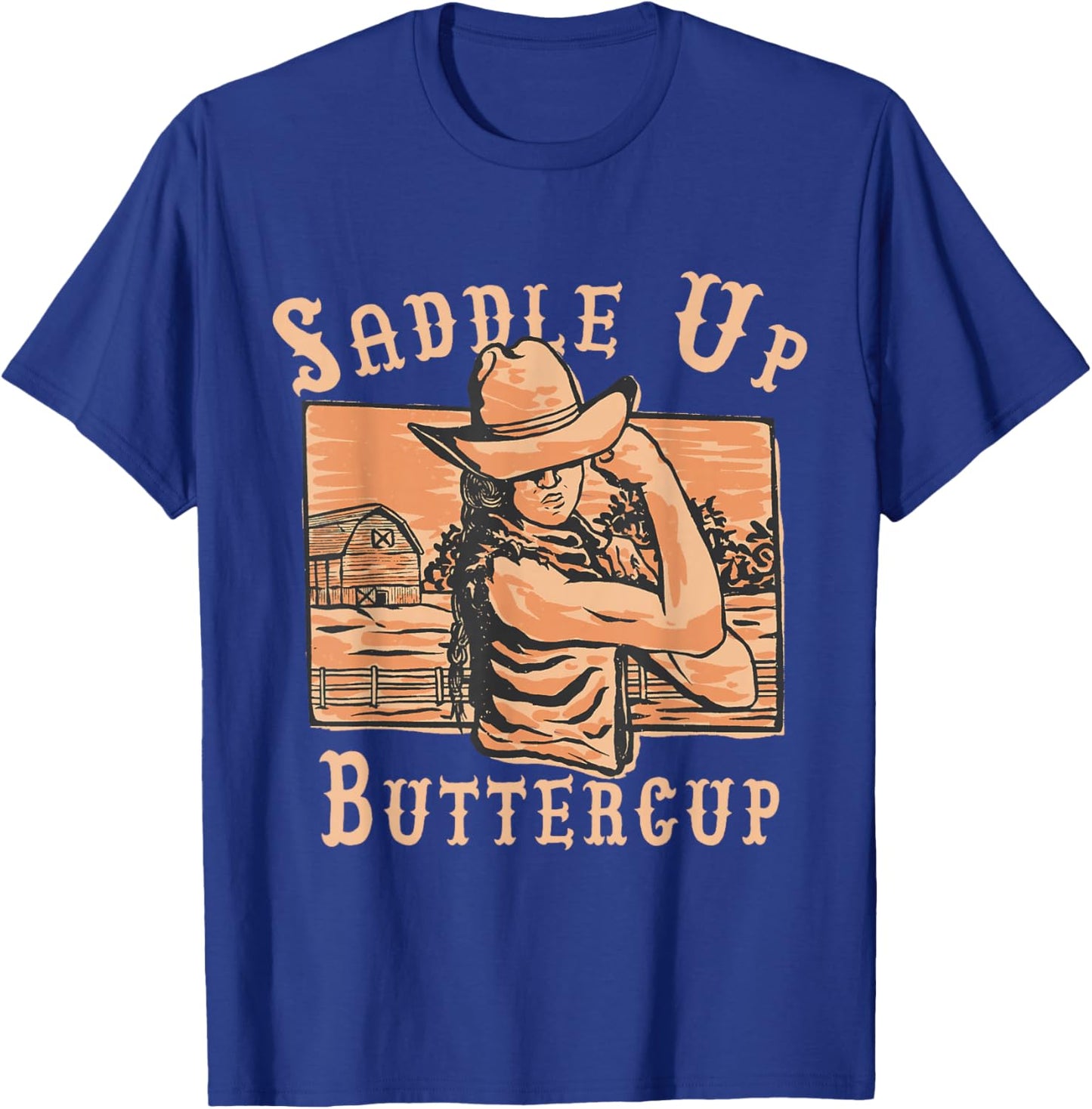 Saddle Up Buttercup Funny Cowgirl Rodeo Western Attitude T-Shirt - T-Shirt | Royal