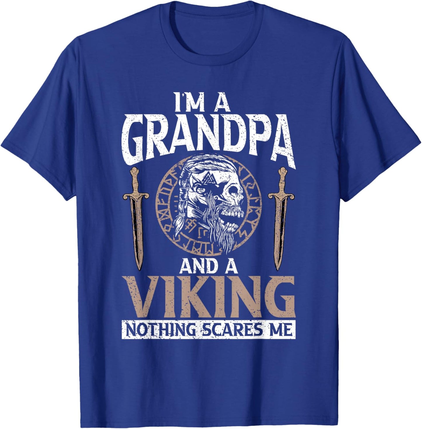 Im a Grandpa and a Viking Nothing Scares me Viking T-Shirt - T-Shirt | Royal