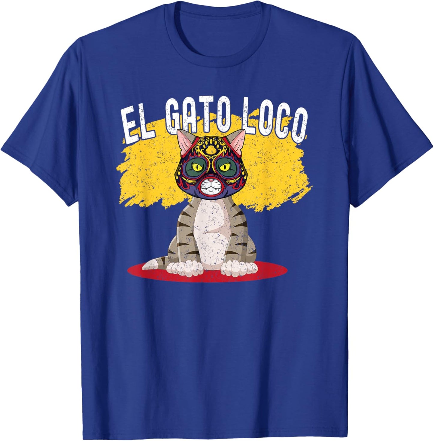 Cat Wrestling El Gato Loco Funny Crazy Mexican Cat Men Women T-Shirt - T-Shirt | Royal