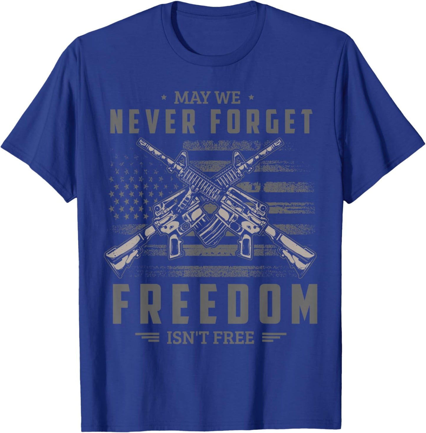 May we never forget freedom isn't free Memorial Day Soldier T-Shirt - T-Shirt | Royal