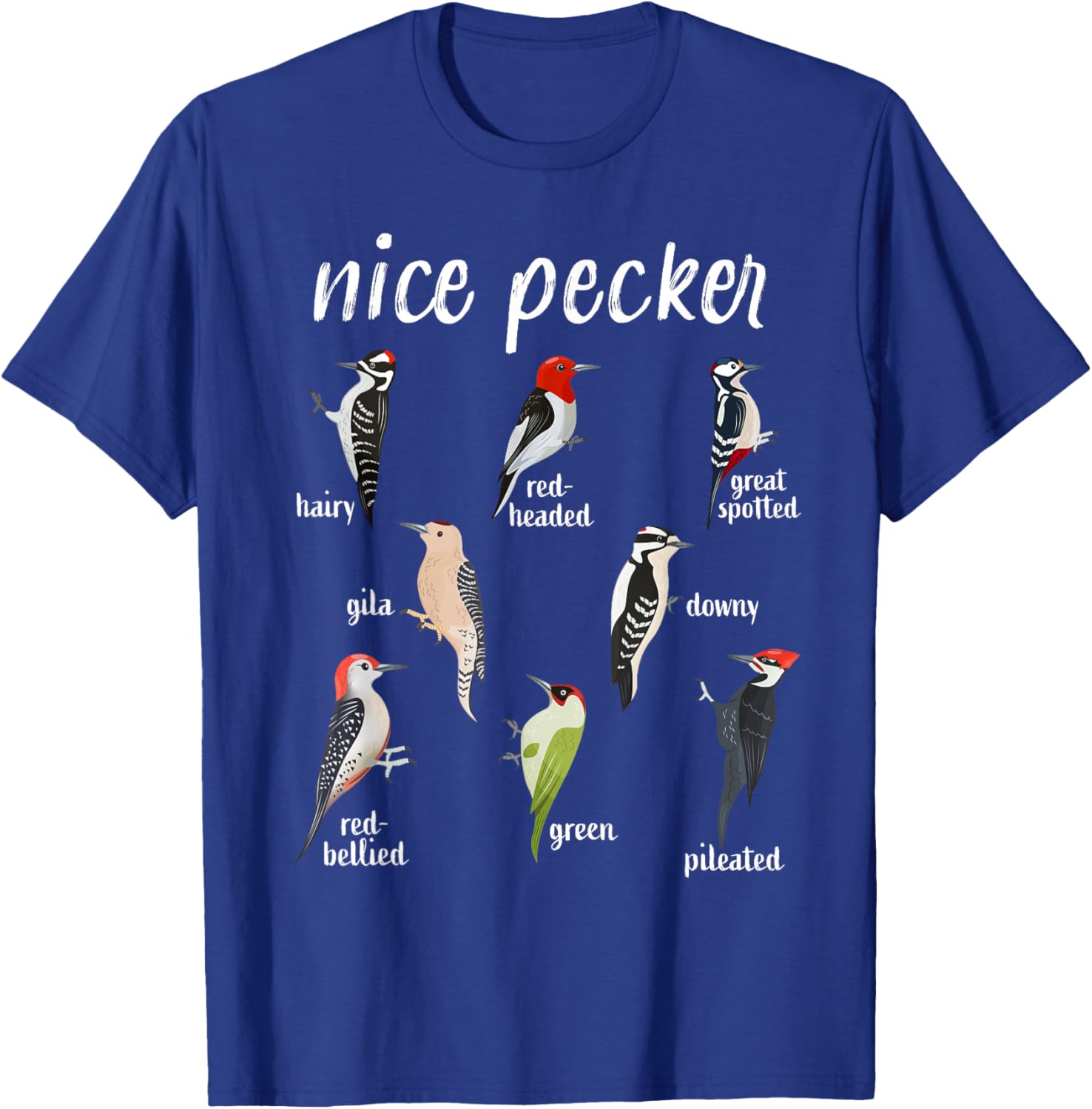Funny bird watching Woodpecker Nice Pecker Birding T-Shirt - T-Shirt | Royal