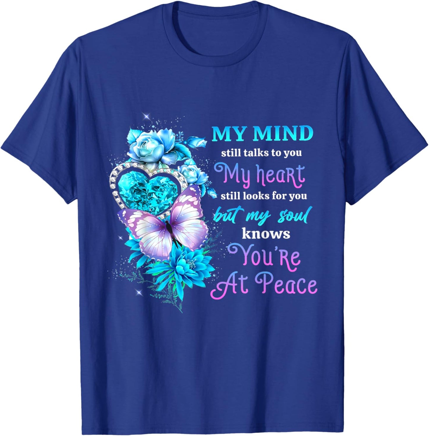 My mind still talks to you my heart still looks for you T-Shirt - T-Shirt | Royal