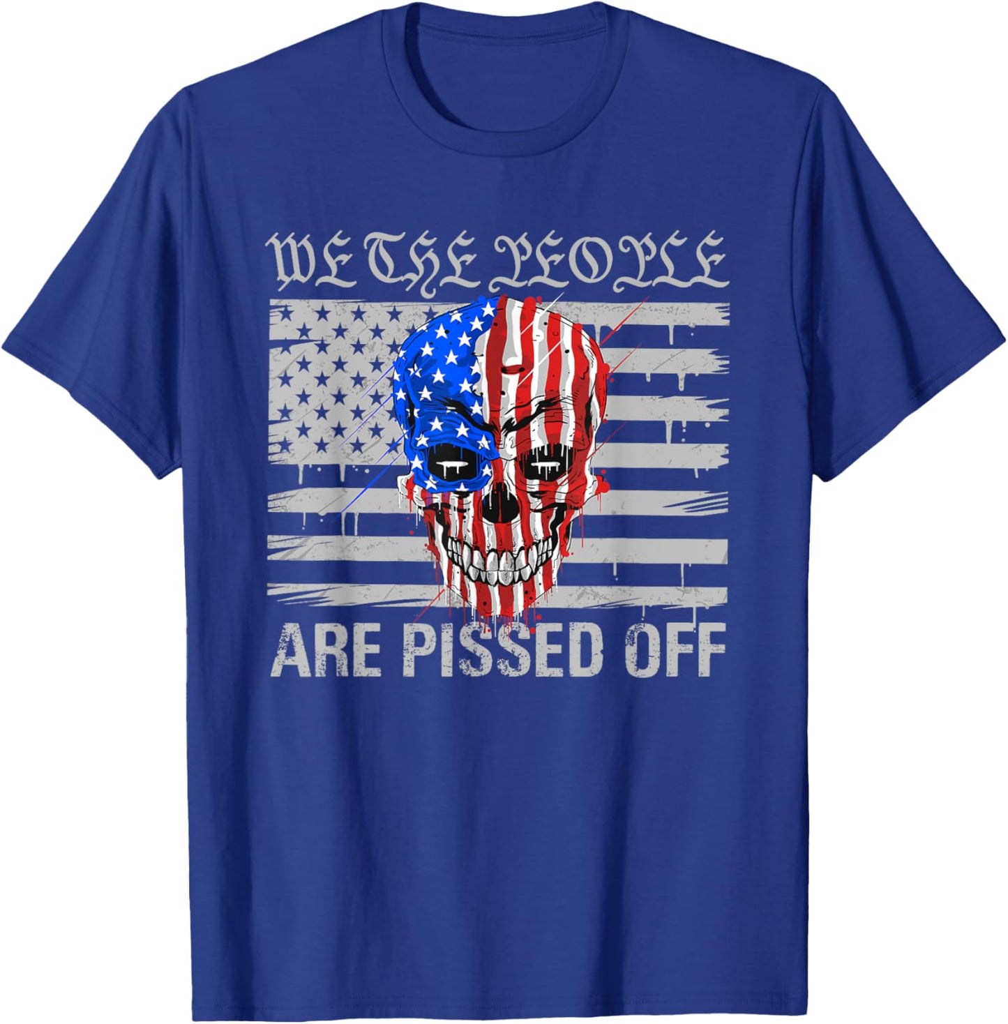 We The People Are Pissed Off US America Flag Skull Head T-Shirt - T-Shirt | Royal