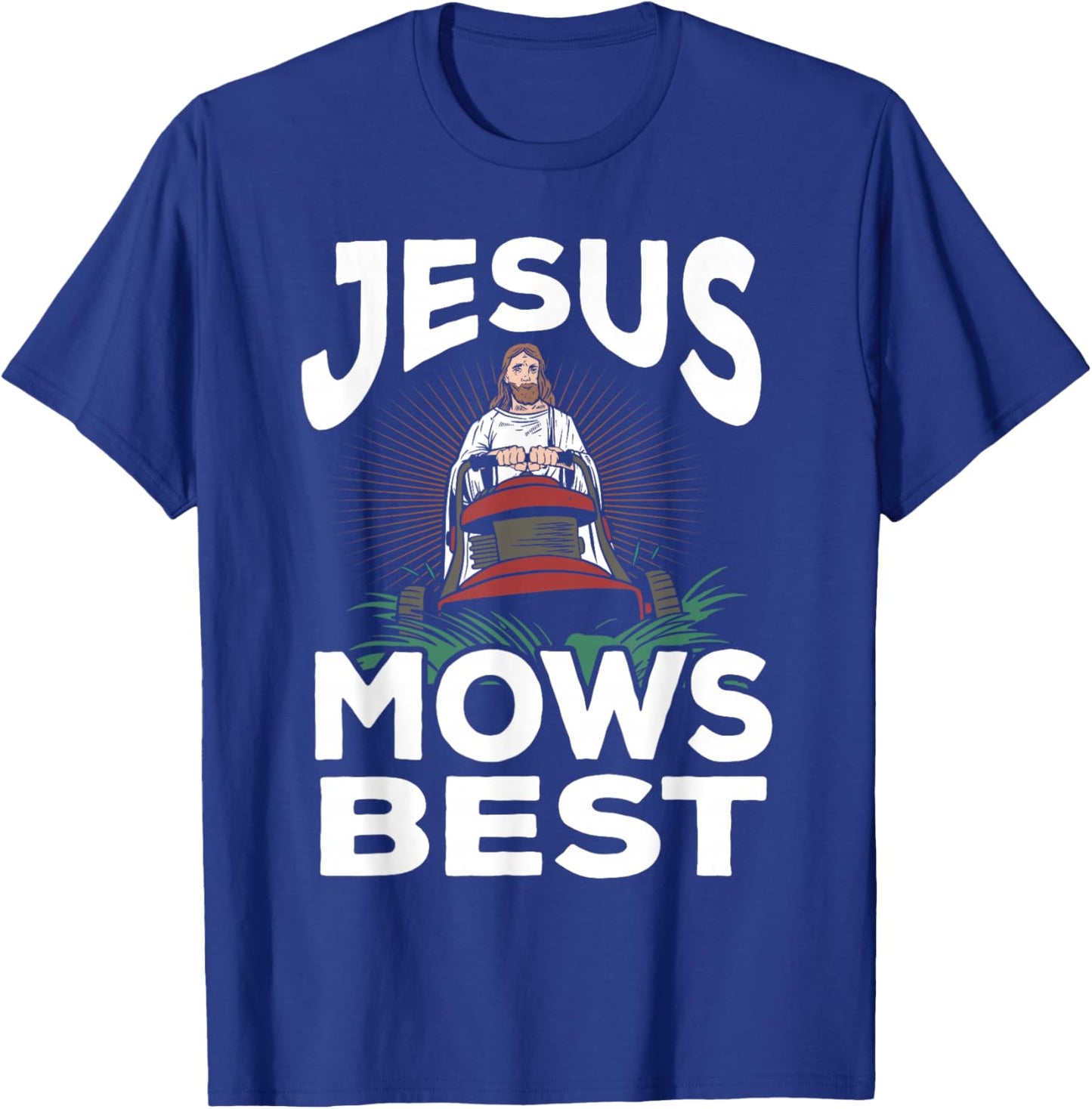 Funny Jesus Mows Best Christian Landscaper Dad Lawn Mowing T-Shirt - T-Shirt | Royal