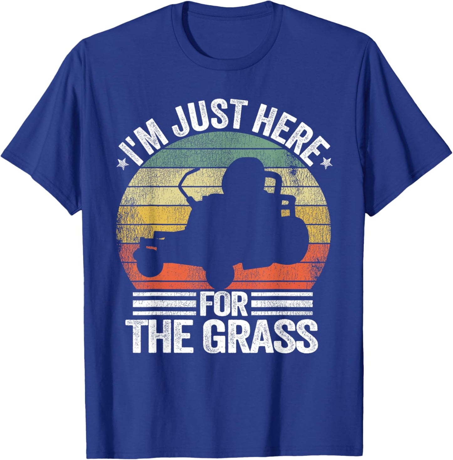 Lawn Care Funny Lawn Mowing I'm Just Here For the Grass T-Shirt - T-Shirt | Royal