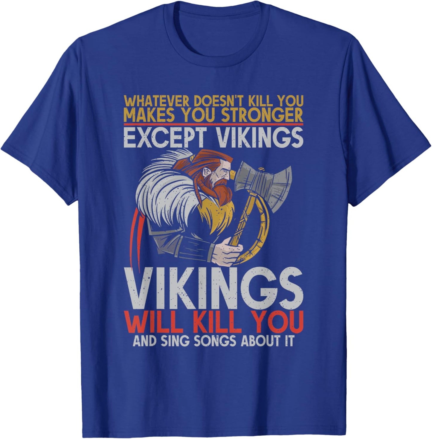 Vikings will kill you and sing songs Odin Nordic Viking T-Shirt - T-Shirt | Royal