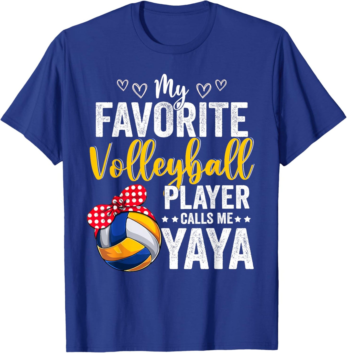 My Favorite Volleyball Player Calls Me Yaya Volleyball Lover T-Shirt - T-Shirt | Royal