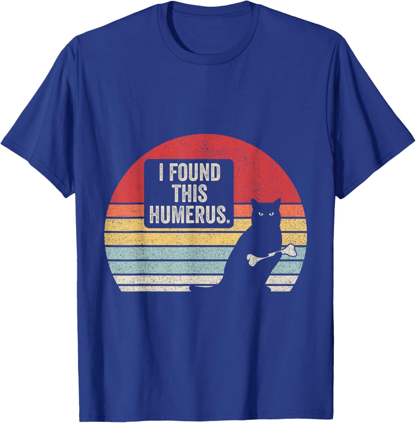 Retro Vintage Pun Joke I Found This Humerus Humorous Cat T-Shirt - T-Shirt | Royal