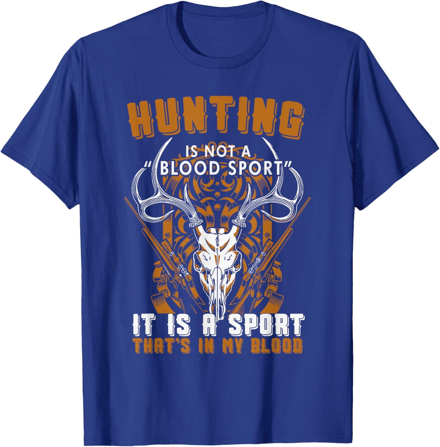 Hunting is in my blood hunter gift T-Shirt - T-Shirt | Royal
