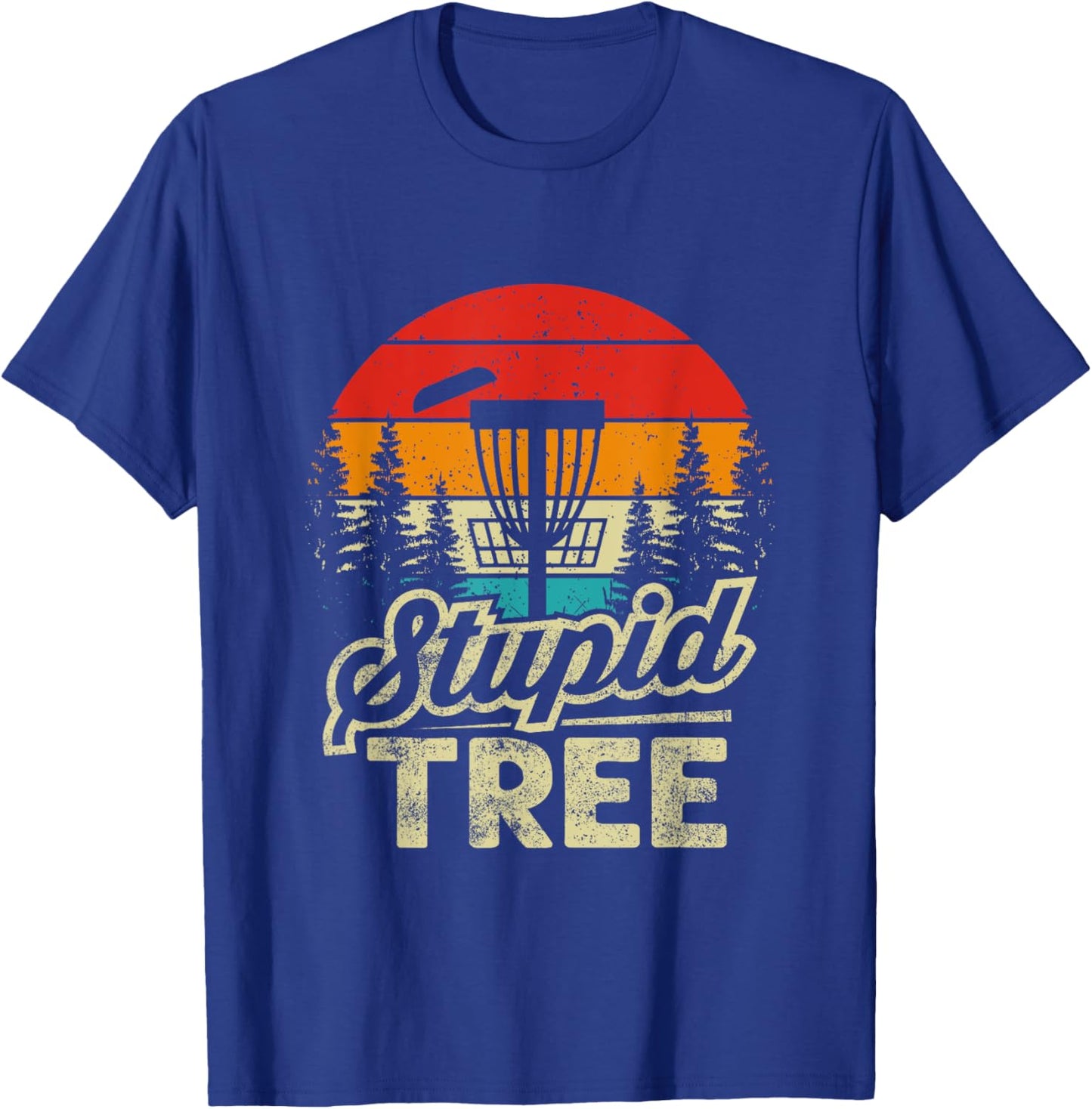 Disc Golf Stupid Tree - Disc Golf T-Shirt - T-Shirt | Royal