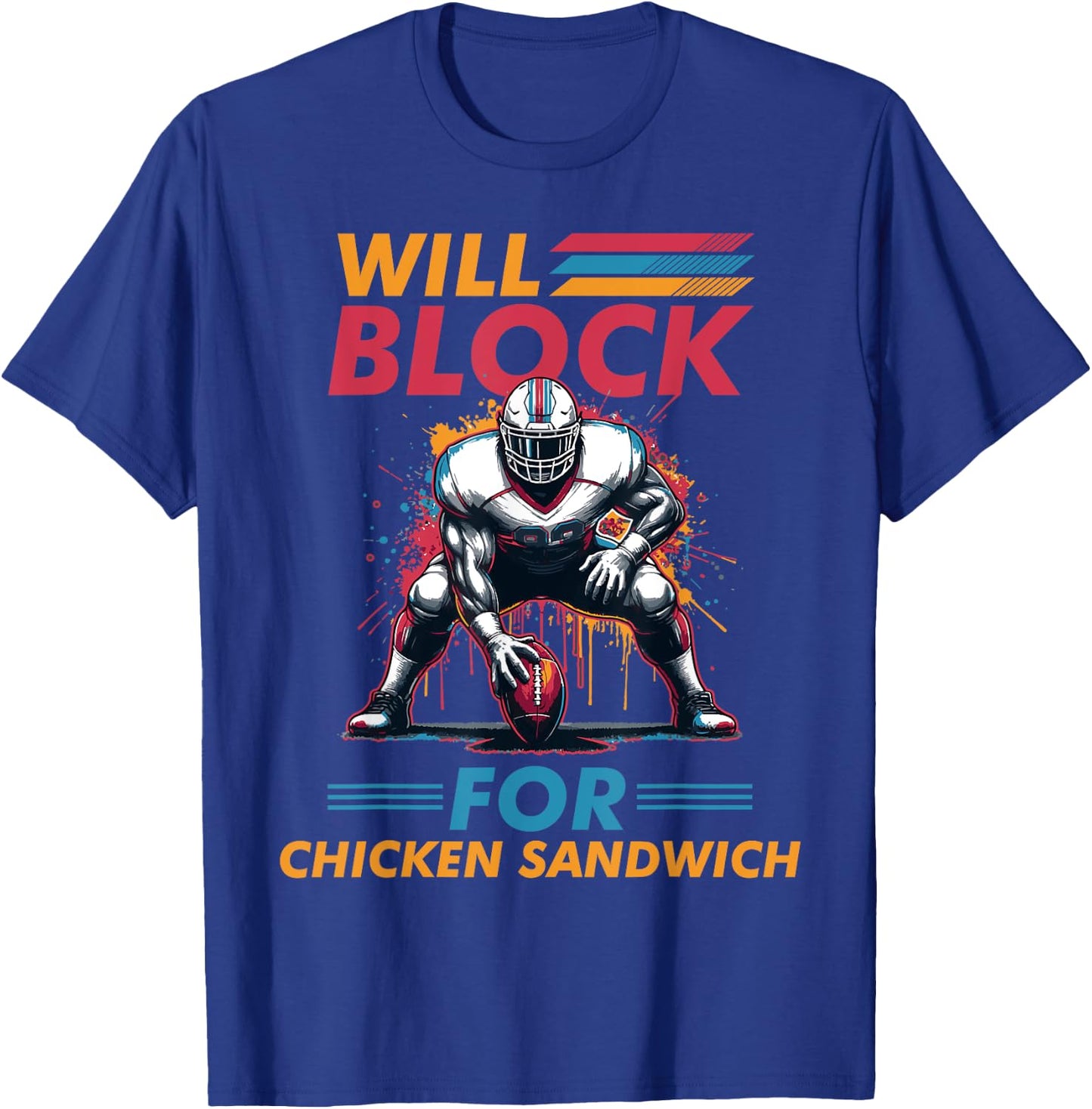 Will Blocked For Chicken Sandwich Football Foodie T-Shirt - T-Shirt | Royal