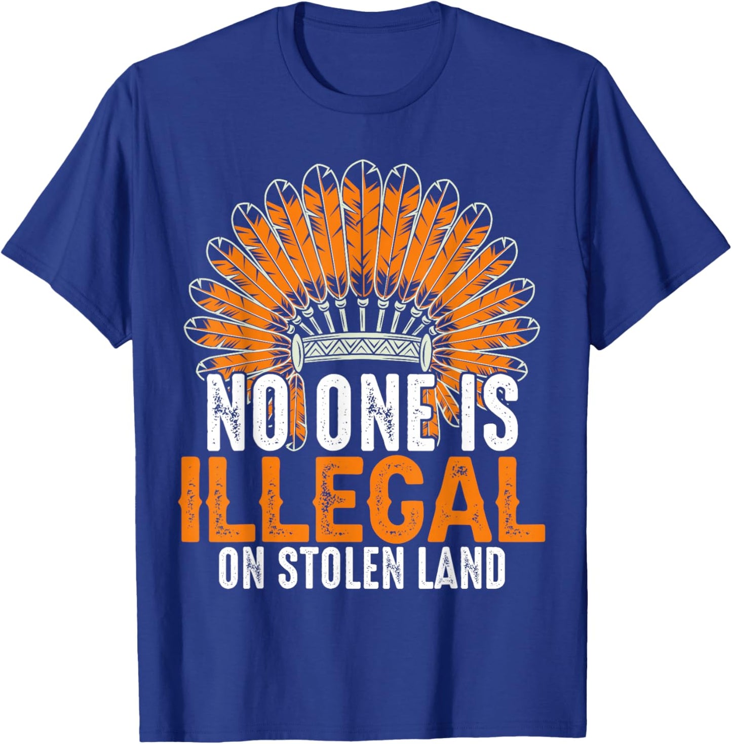 No One Is Illegal On Stolen Land T-Shirt - T-Shirt | Royal