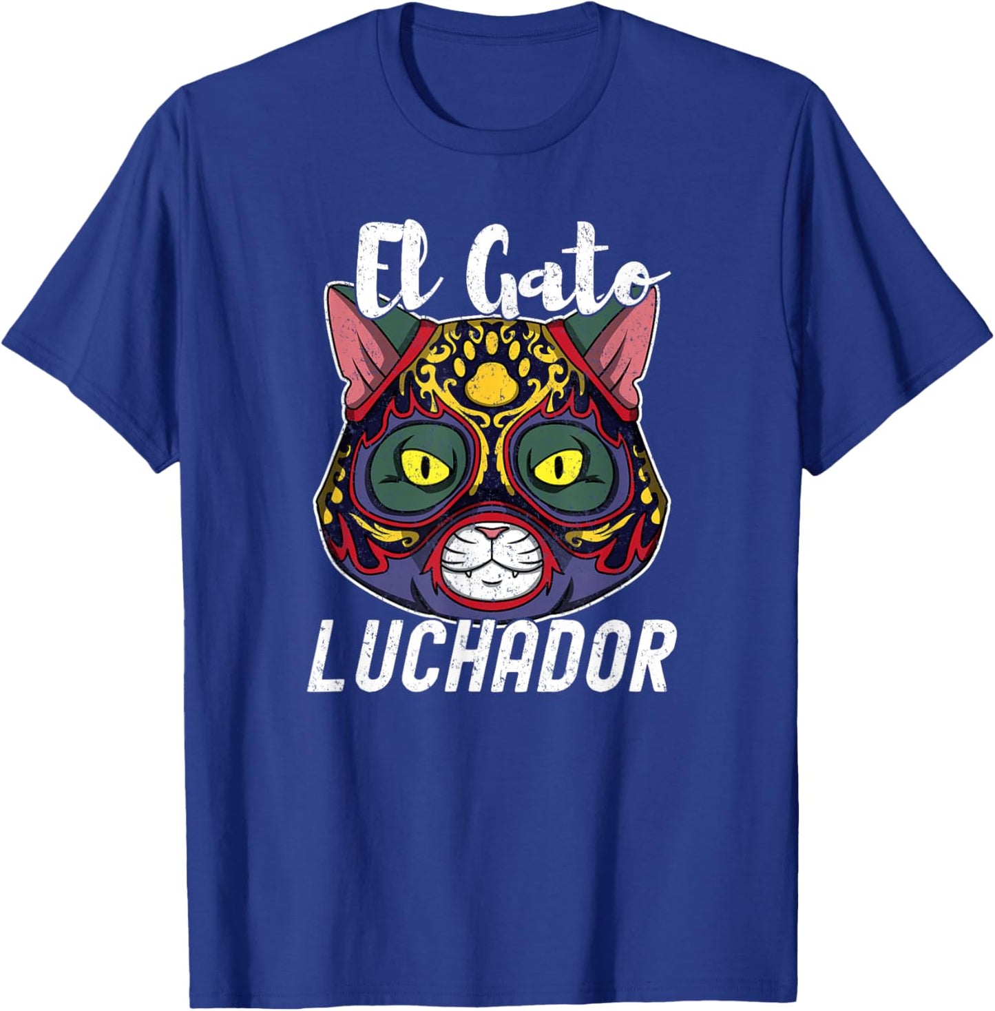 Cat Wrestling El Gato Loco Luchador Funny Crazy Mexican Cat Men Women T-Shirt - T-Shirt | Royal