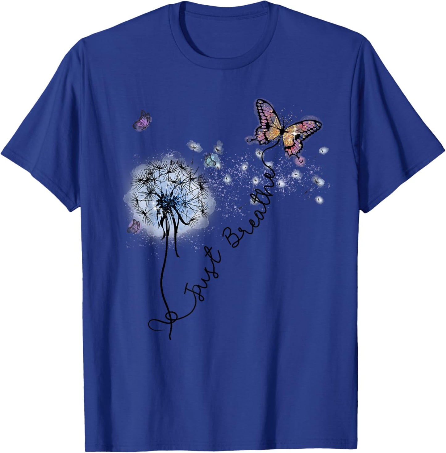 Dandelion Just Breathe Buttefly Inspiration Quotes Women Men T-Shirt - T-Shirt | Royal