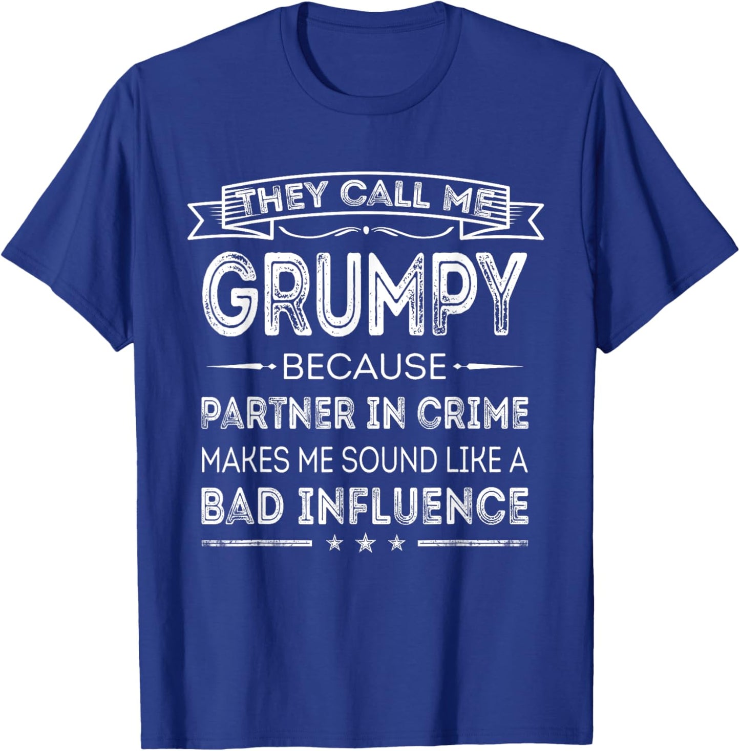 They Call Me Grumpy Because Partner In Crime Fathers Day T-Shirt - T-Shirt | Royal