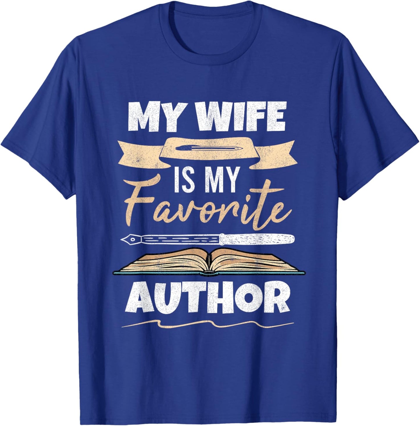 My Wife Is My Favorite Author Husband Of Writer T-Shirt - T-Shirt | Royal