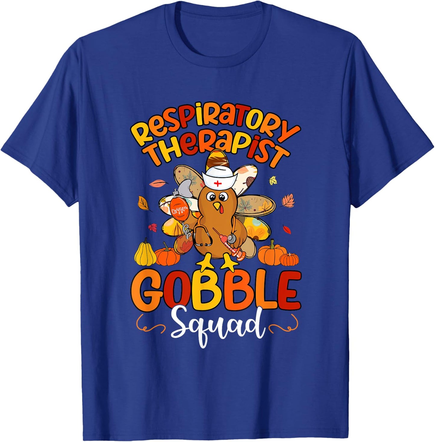 Respiratory Therapist Gobble Squad Turkey Fall Thanksgiving T-Shirt - T-Shirt | Royal