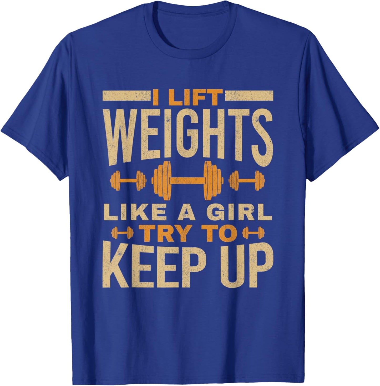 I Lift Weights Like A Girl Gym Workout Bodybuilding Women T-Shirt - T-Shirt | Royal
