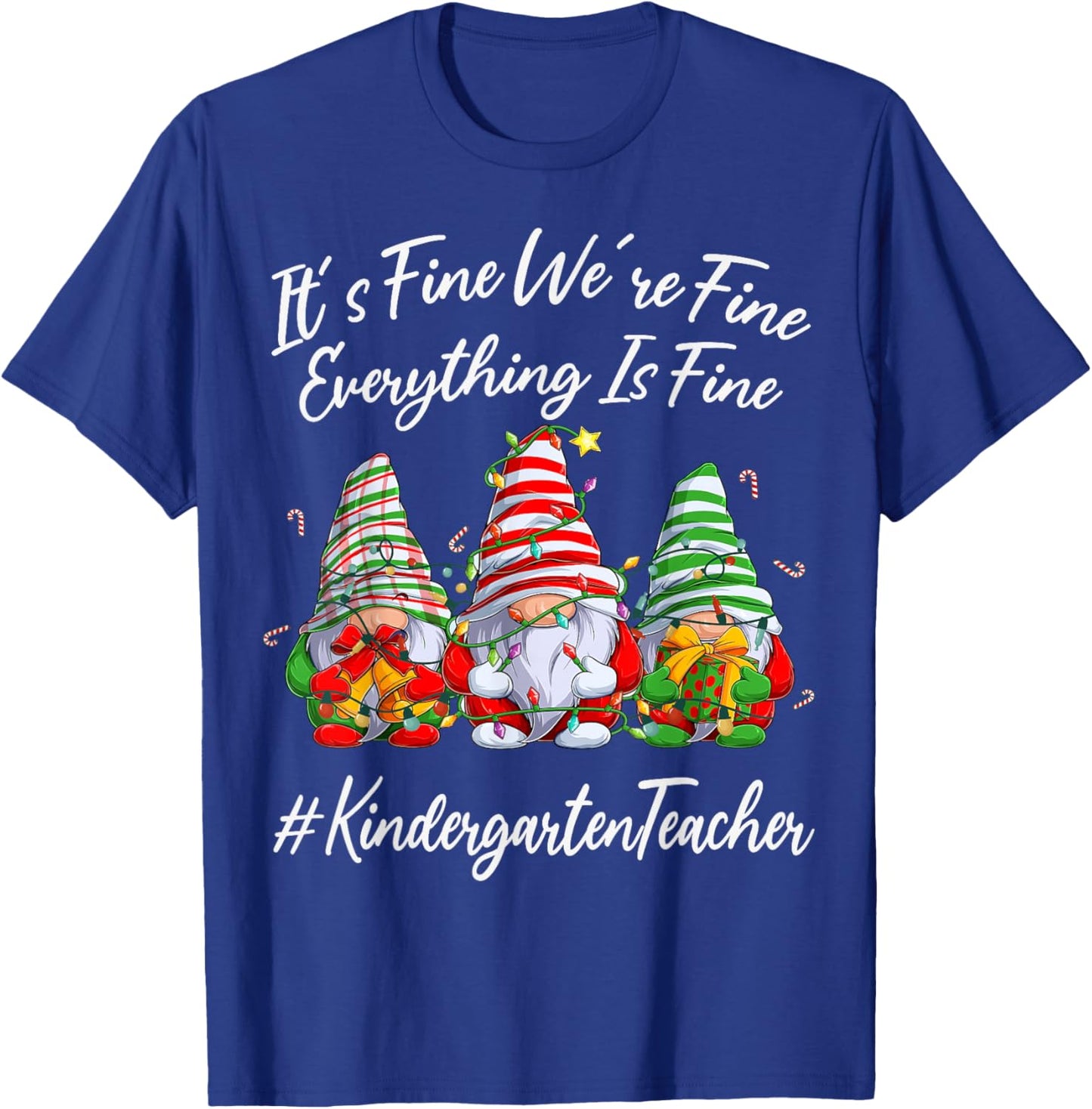 Kindergarten Teacher Everything Is Fine Christmas Gnomie T-Shirt - T-Shirt | Royal