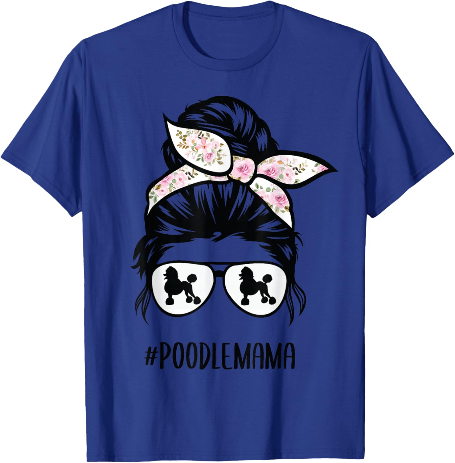 Poodle Mom messy bun hair glasses, Poodle Mama messy bun T-Shirt - T-Shirt | Royal