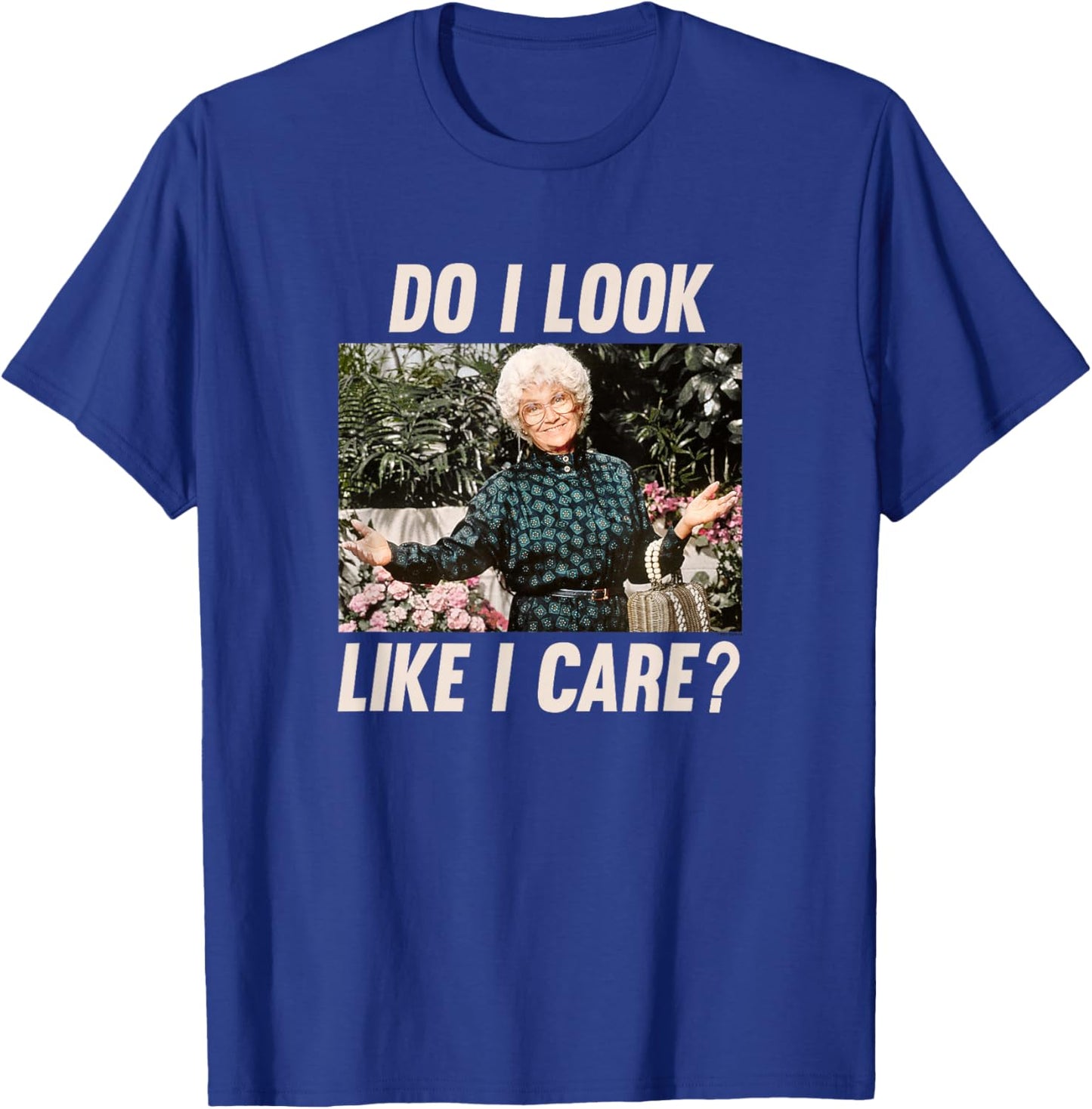 The Golden Girls - Sophia Do I Look Like I Care? T-Shirt - T-Shirt | Royal